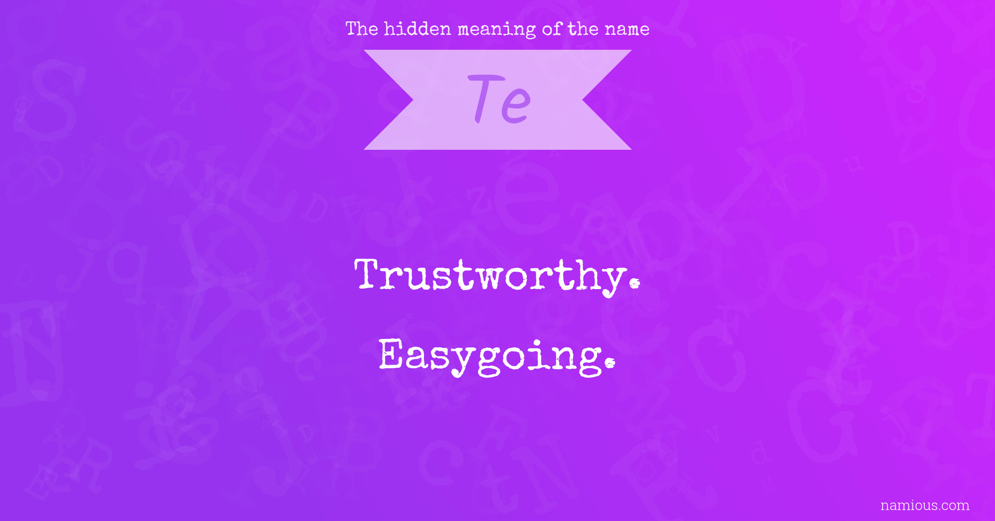 The hidden meaning of the name Te