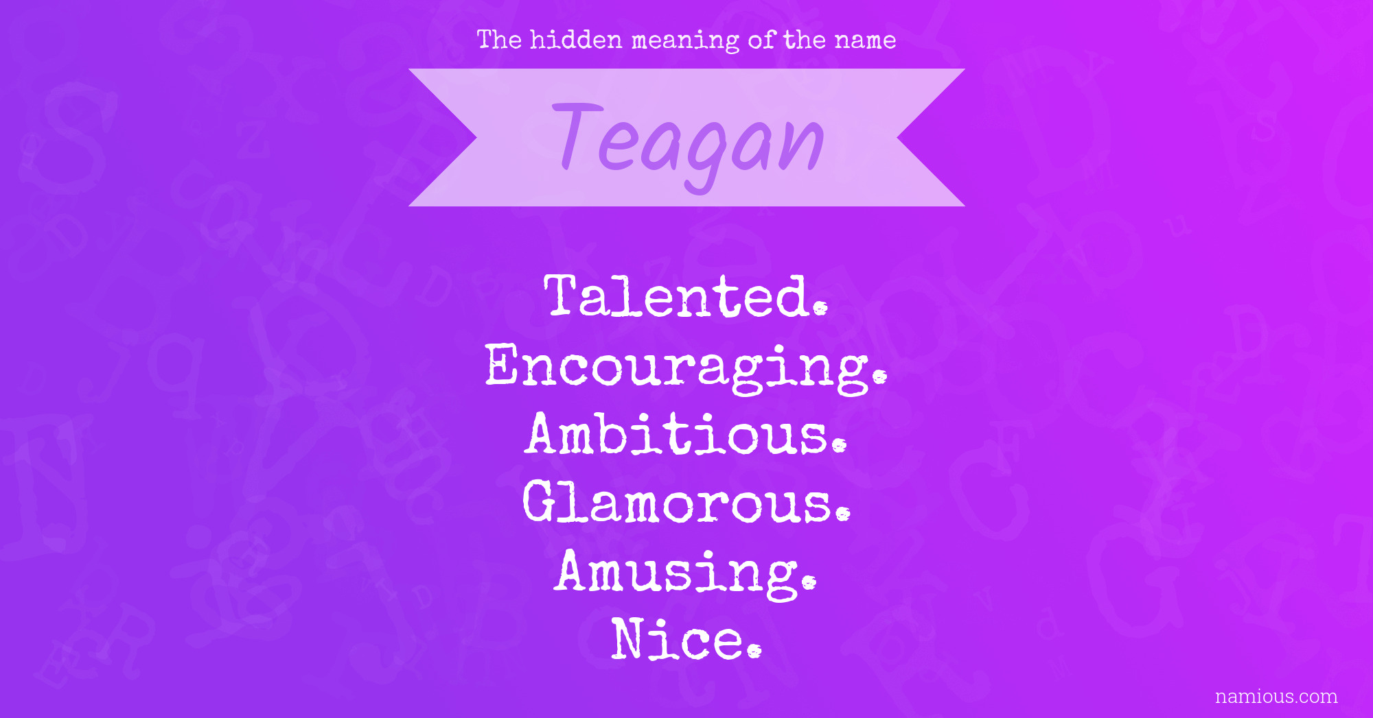 The hidden meaning of the name Teagan