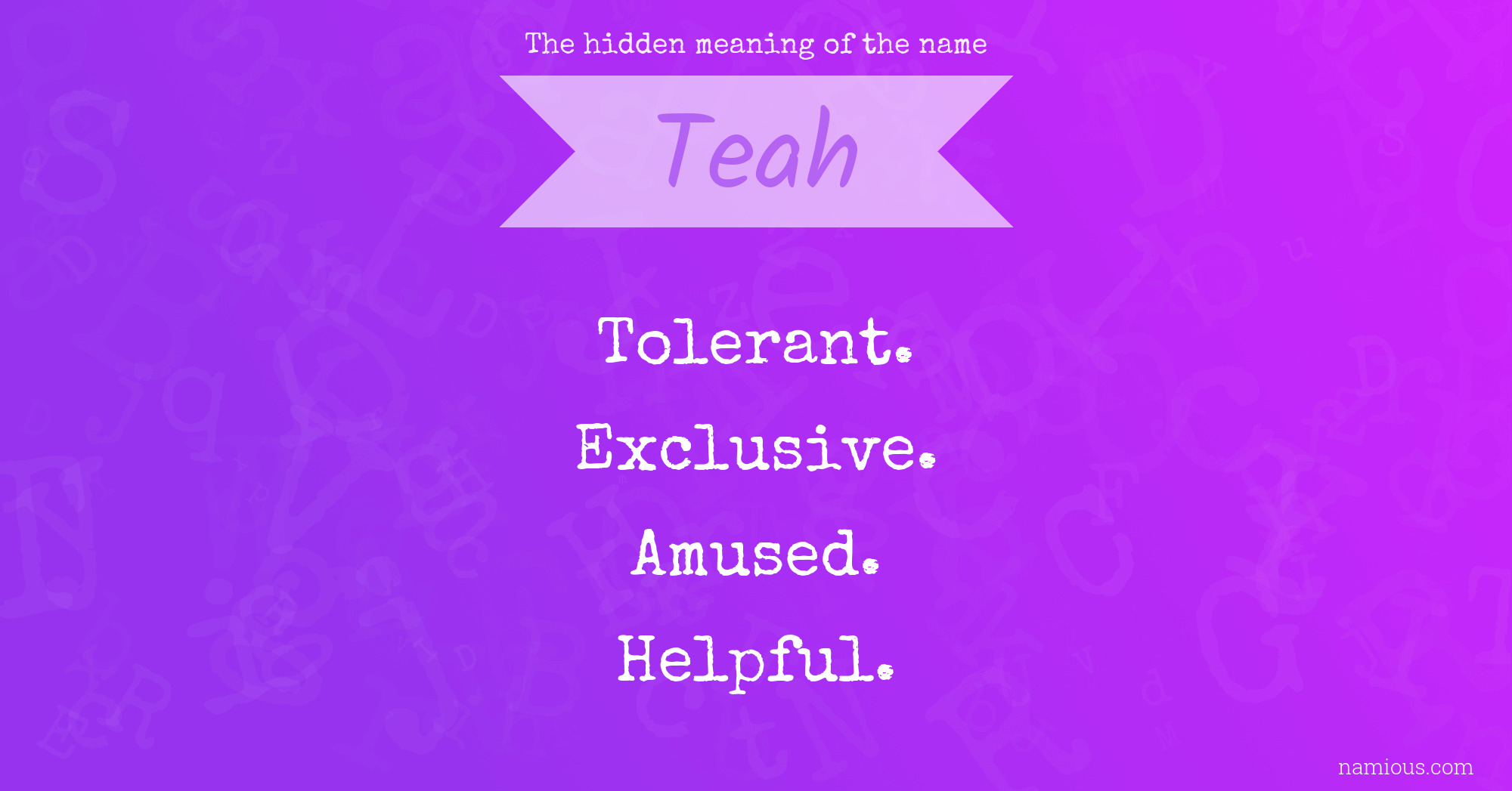 The hidden meaning of the name Teah