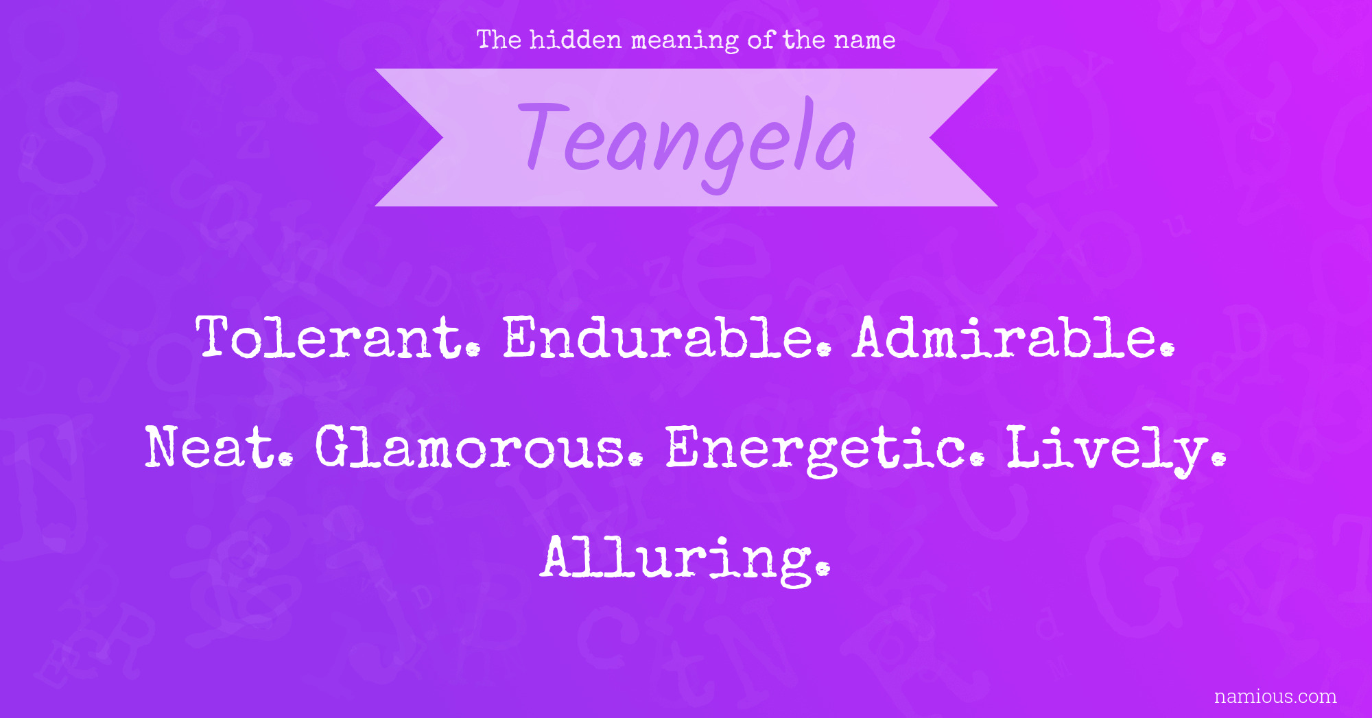 The hidden meaning of the name Teangela