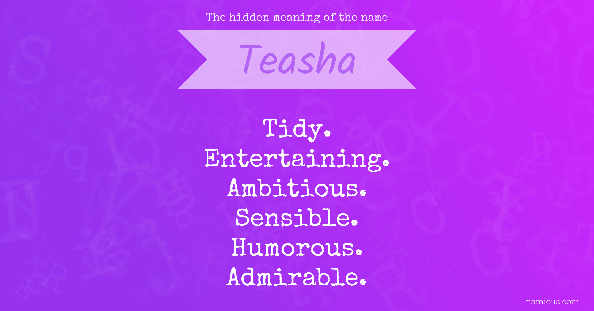 The hidden meaning of the name Teasha