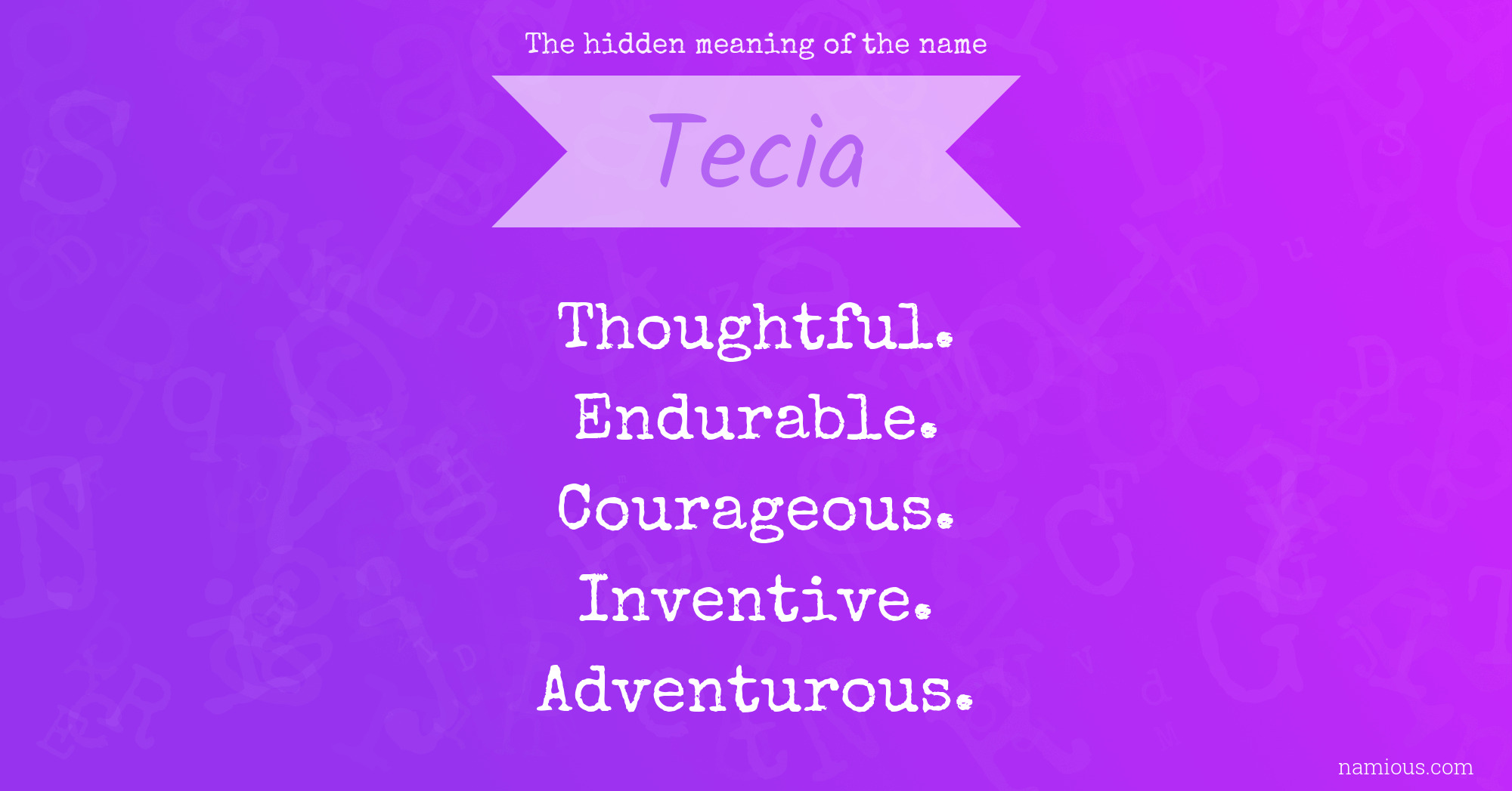 The hidden meaning of the name Tecia