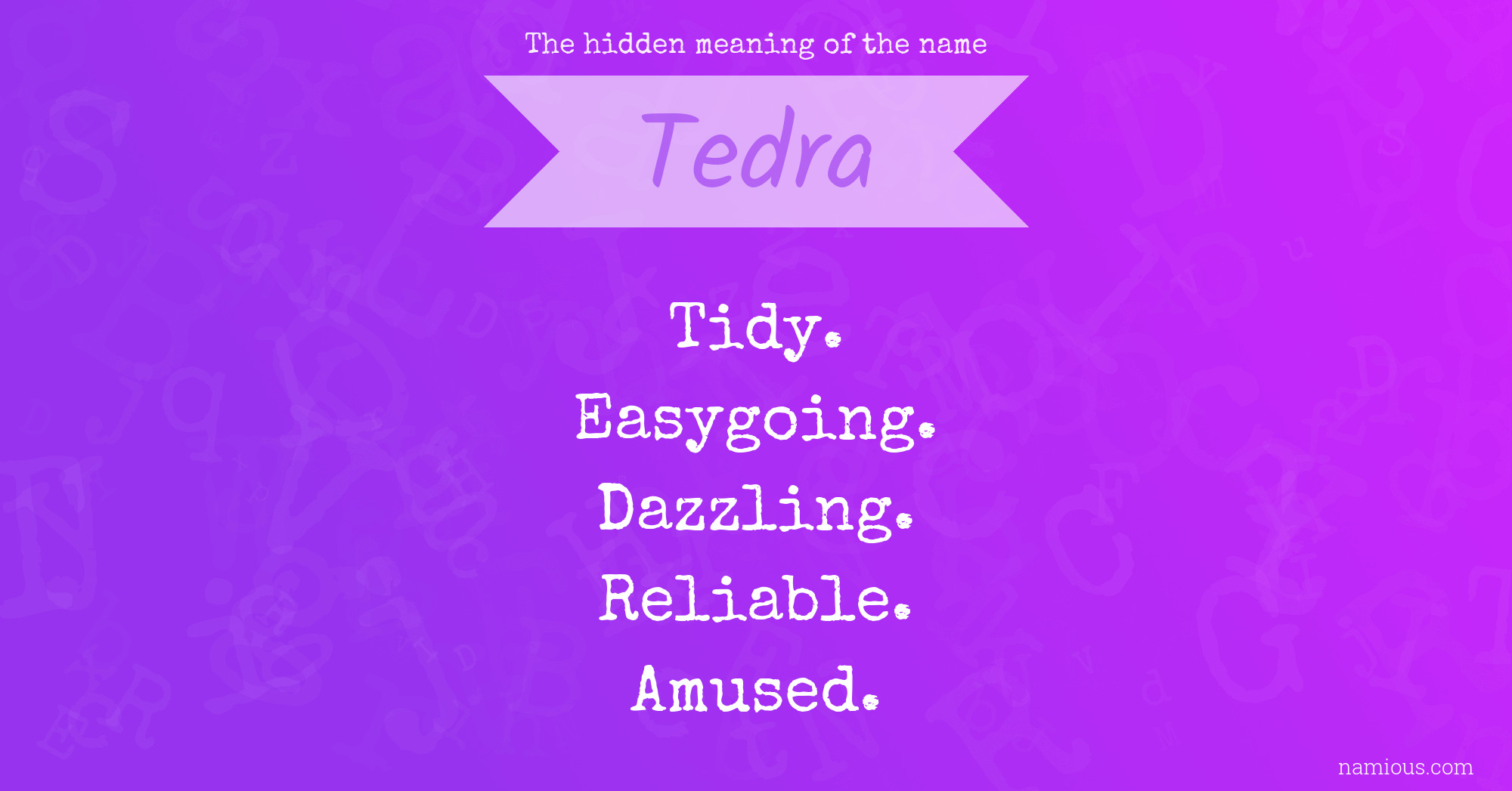 The hidden meaning of the name Tedra