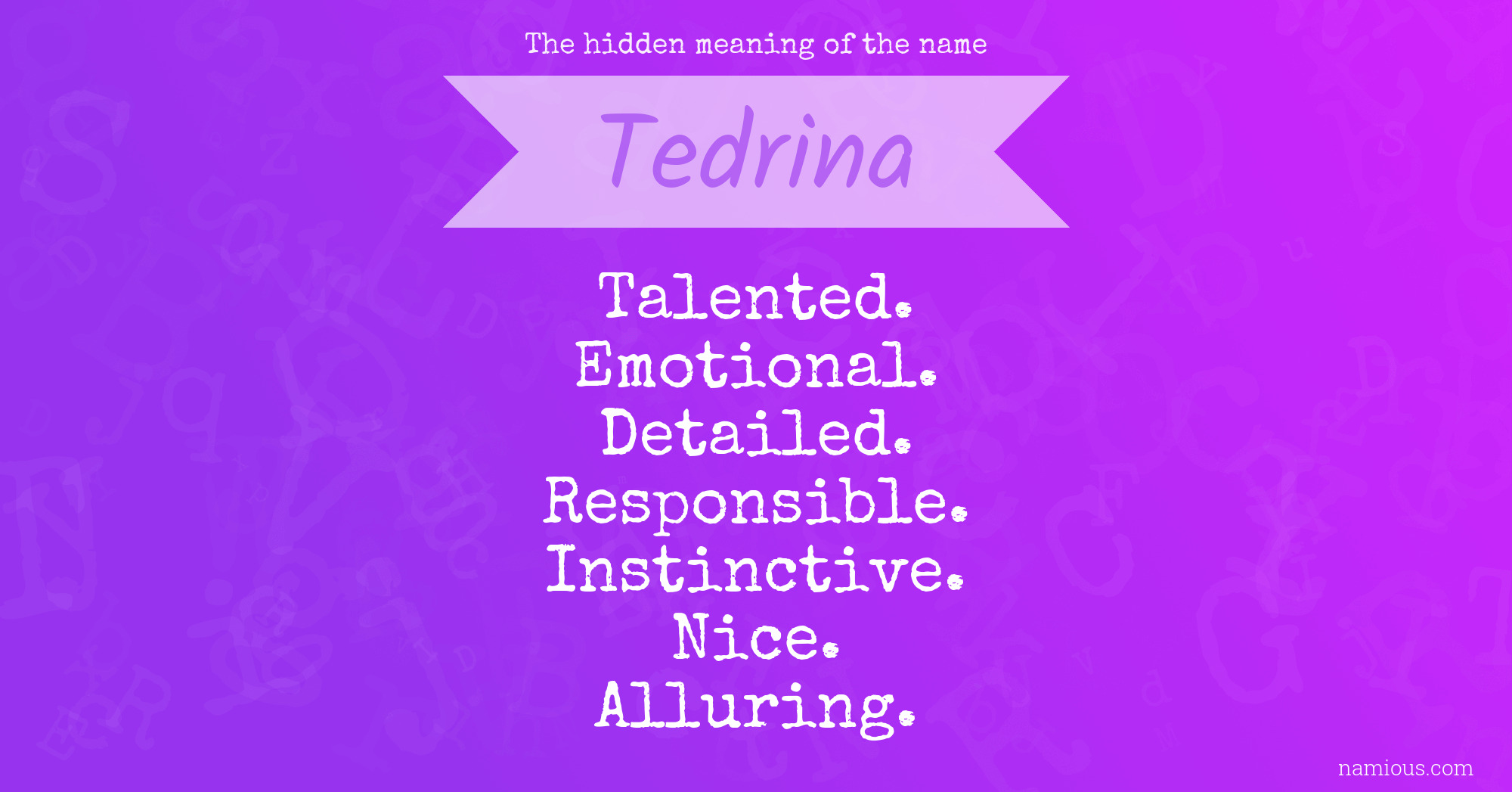 The hidden meaning of the name Tedrina