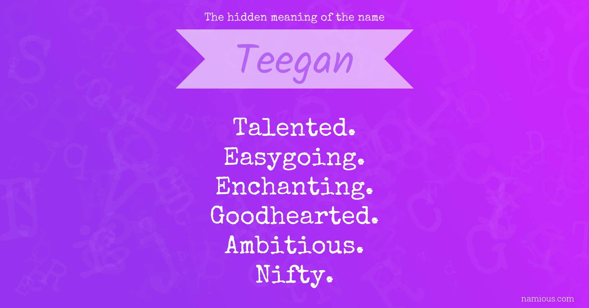 The hidden meaning of the name Teegan