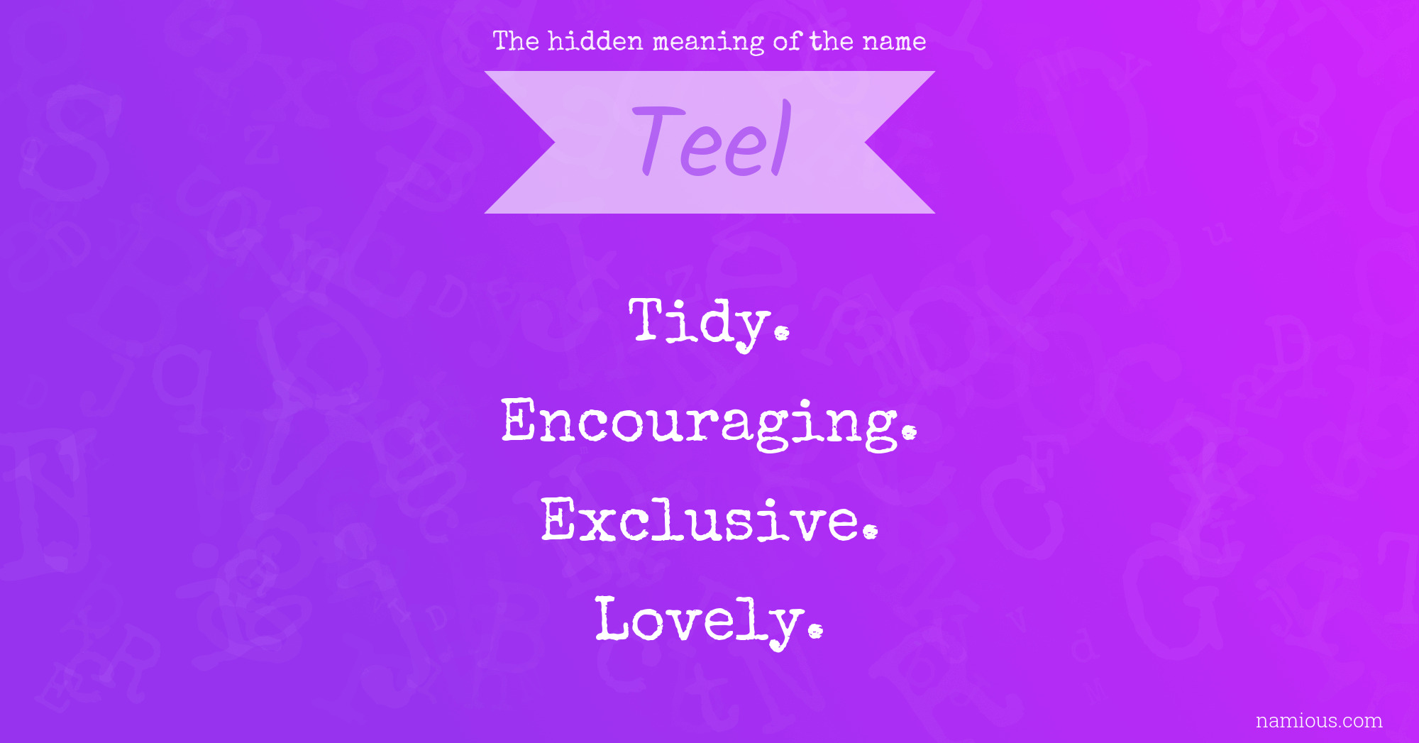 The hidden meaning of the name Teel