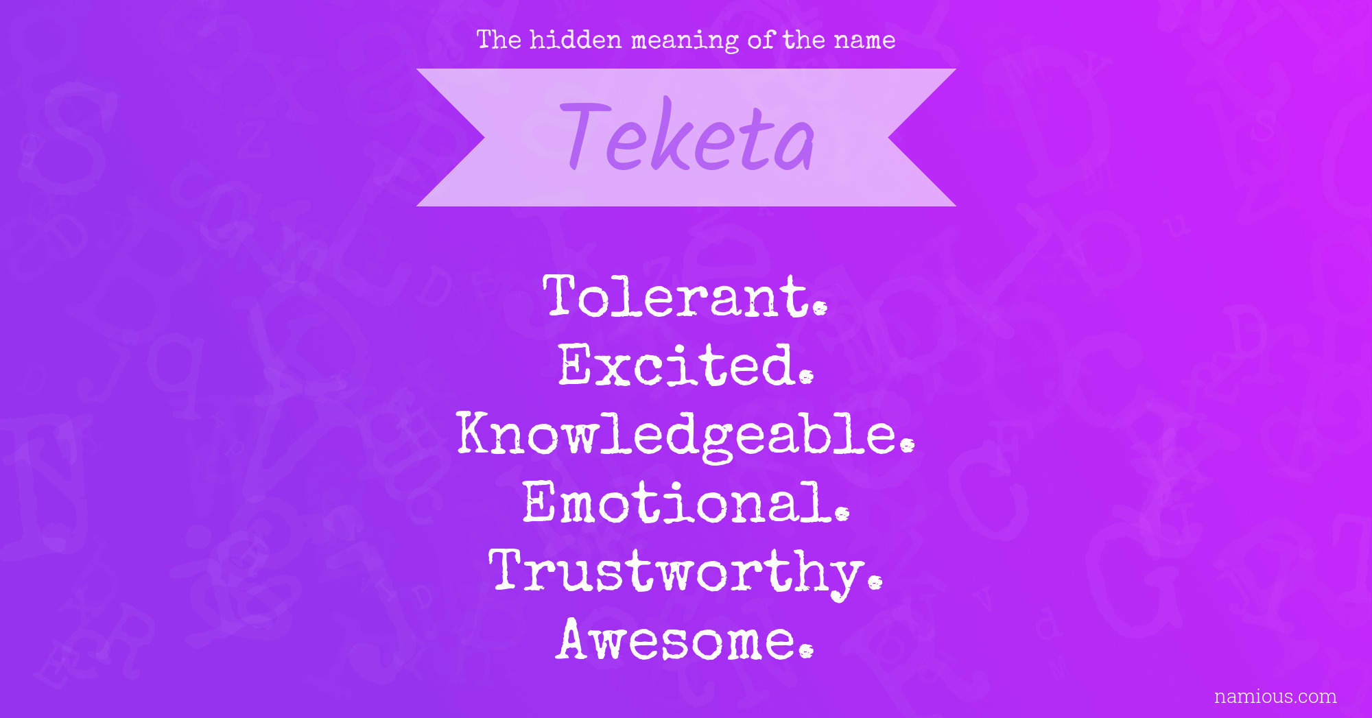 The hidden meaning of the name Teketa