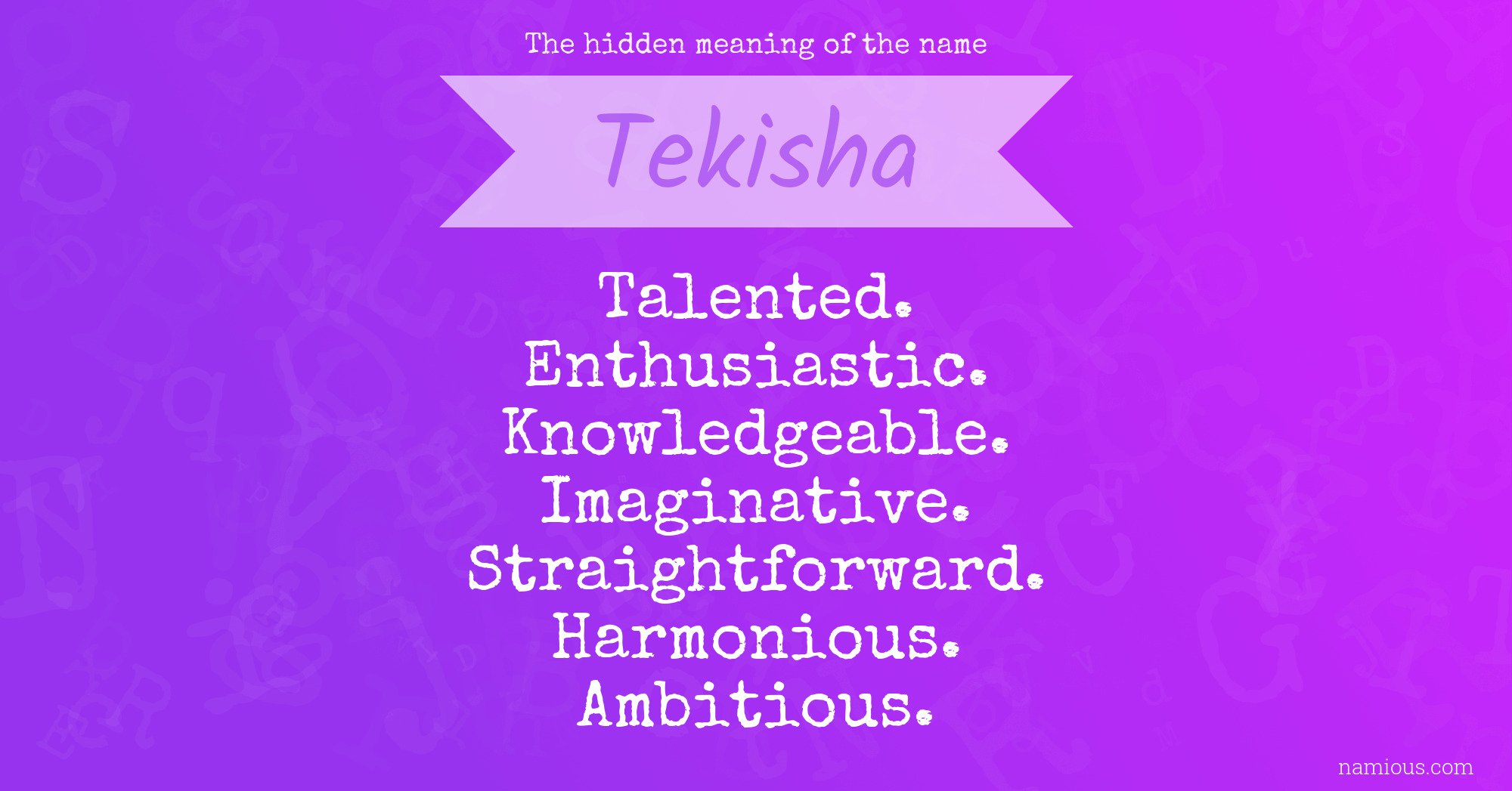 The hidden meaning of the name Tekisha