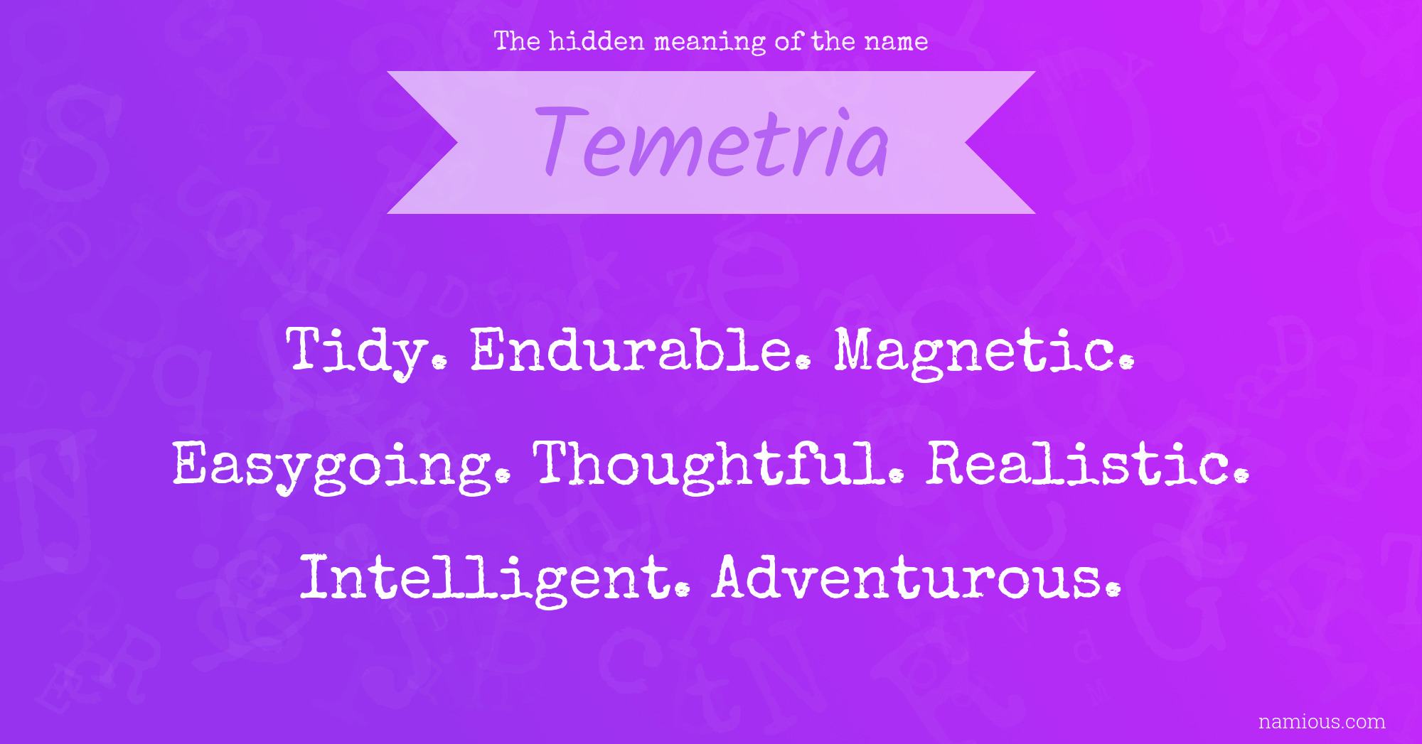 The hidden meaning of the name Temetria