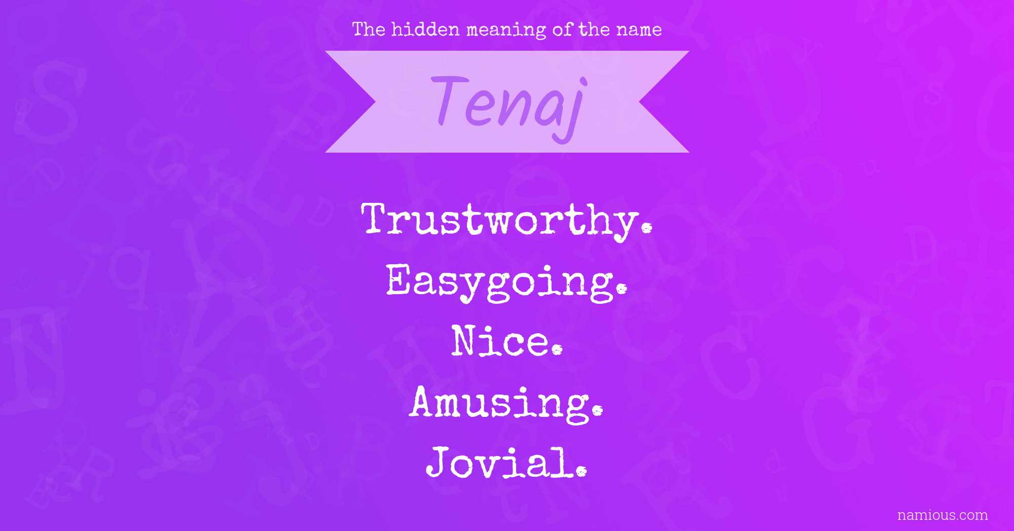 The hidden meaning of the name Tenaj