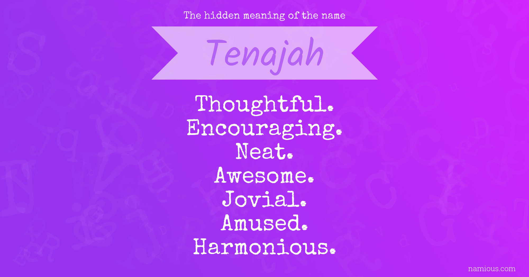 The hidden meaning of the name Tenajah