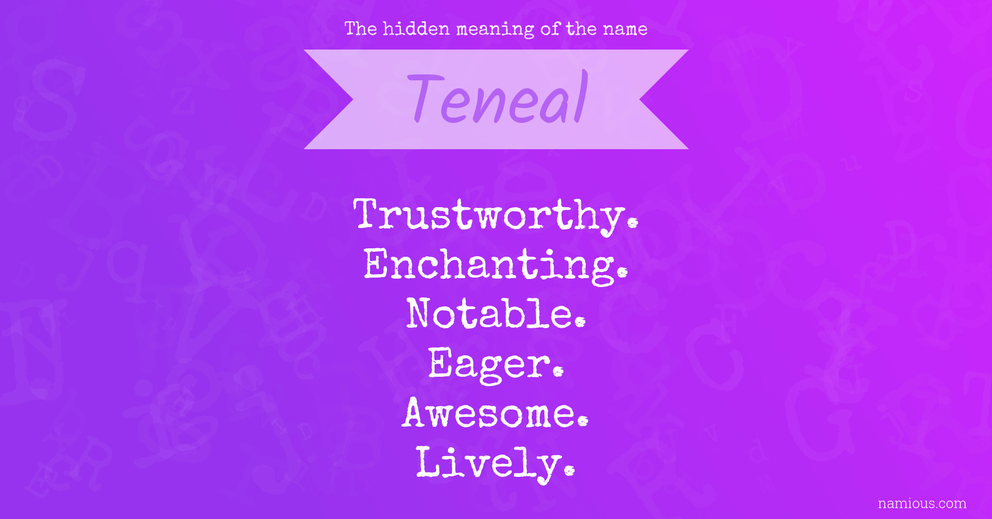 The hidden meaning of the name Teneal