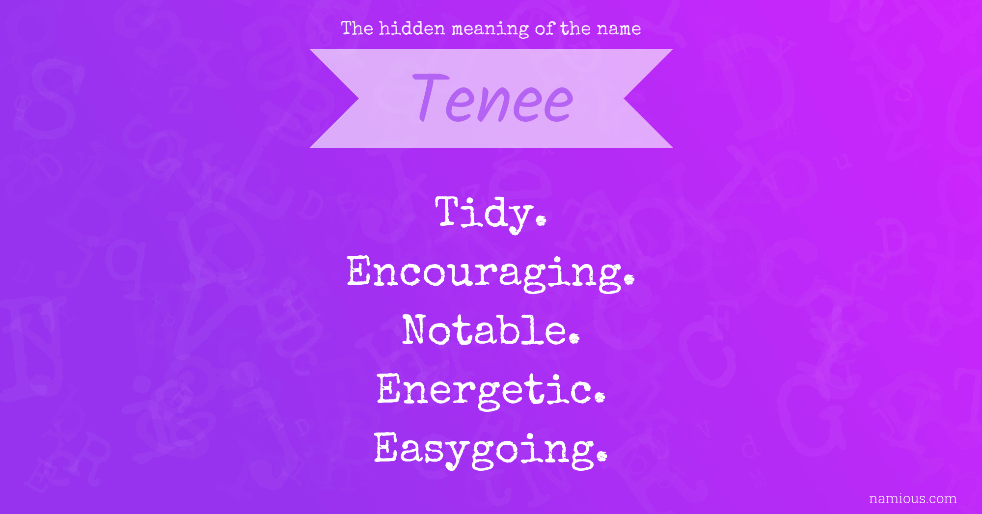 The hidden meaning of the name Tenee