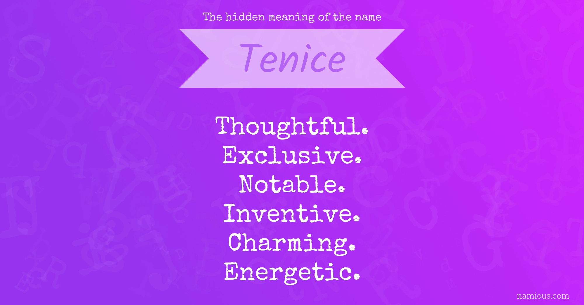 The hidden meaning of the name Tenice