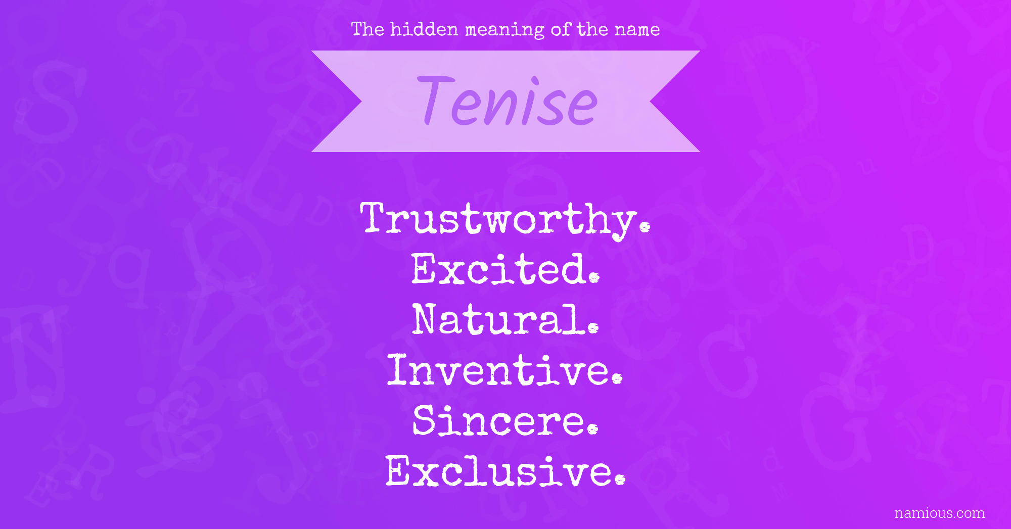 The hidden meaning of the name Tenise