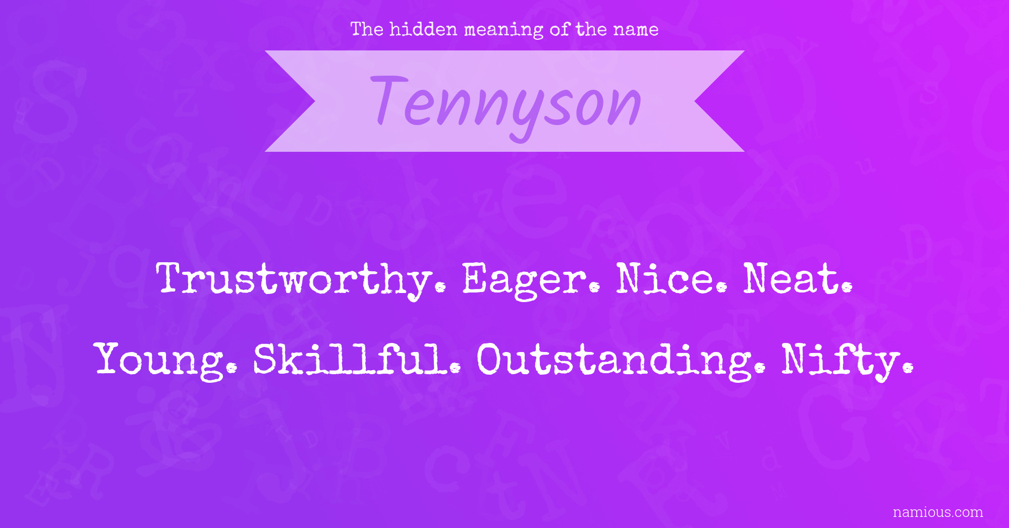 The hidden meaning of the name Tennyson