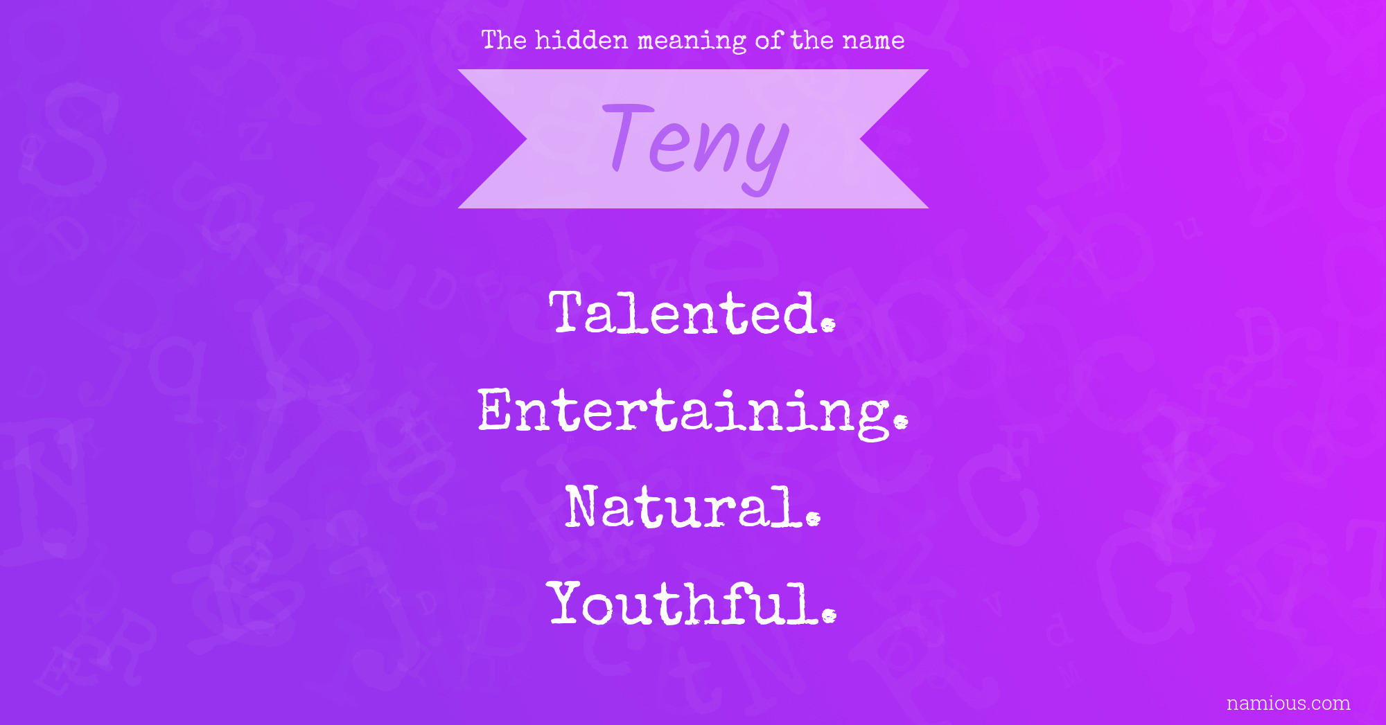 The hidden meaning of the name Teny