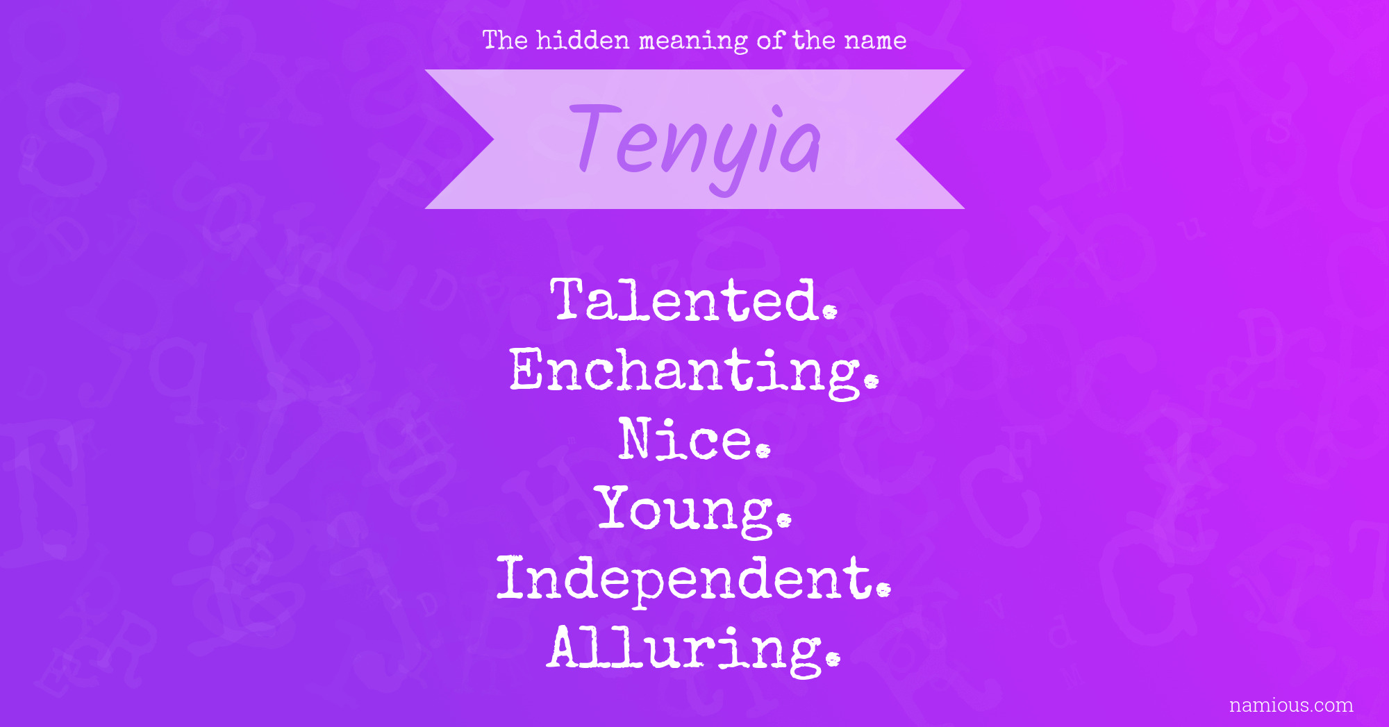 The hidden meaning of the name Tenyia