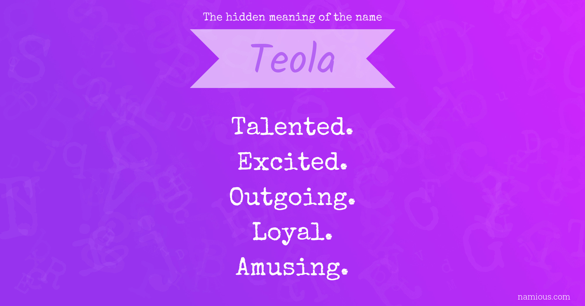 The hidden meaning of the name Teola