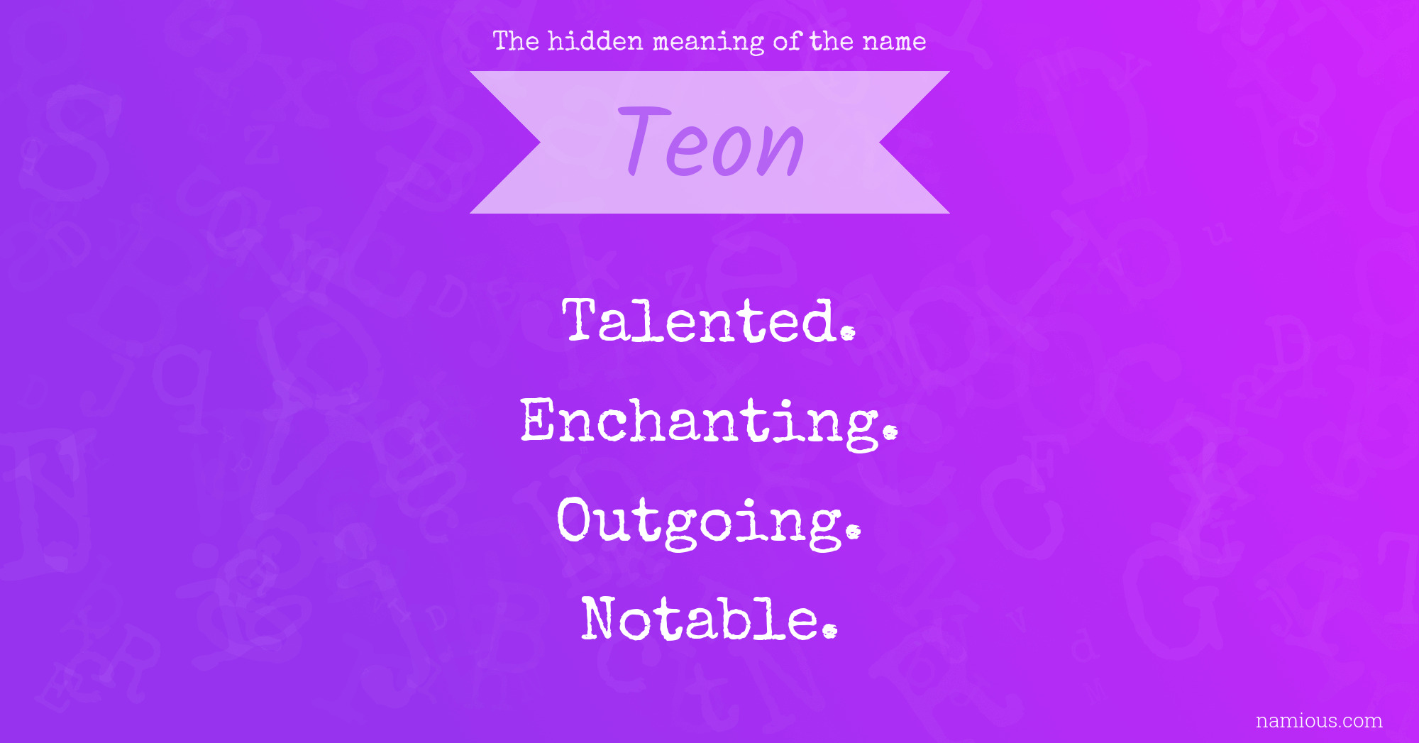 The hidden meaning of the name Teon