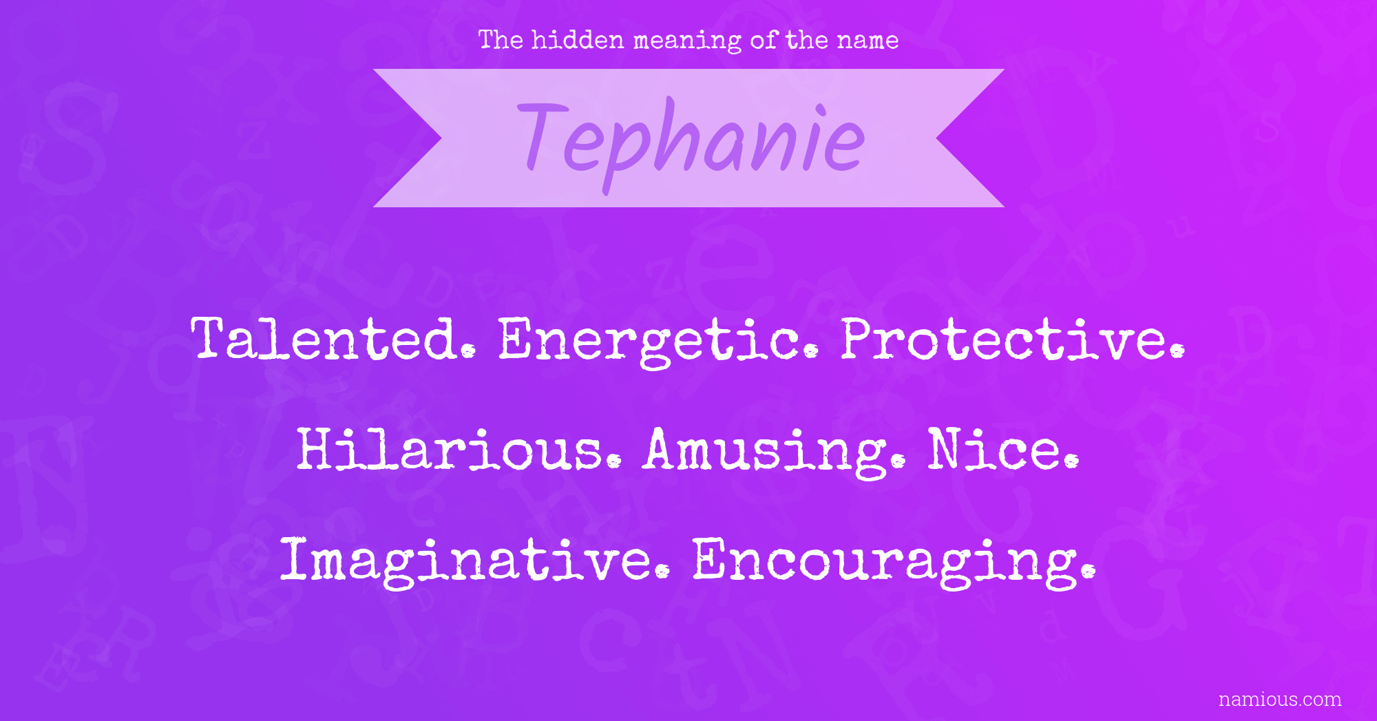 The hidden meaning of the name Tephanie