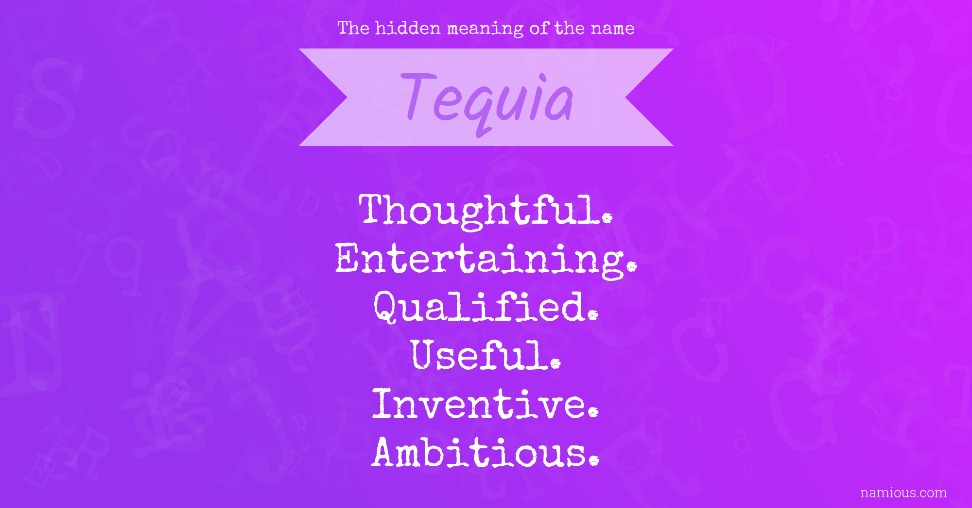 The hidden meaning of the name Tequia