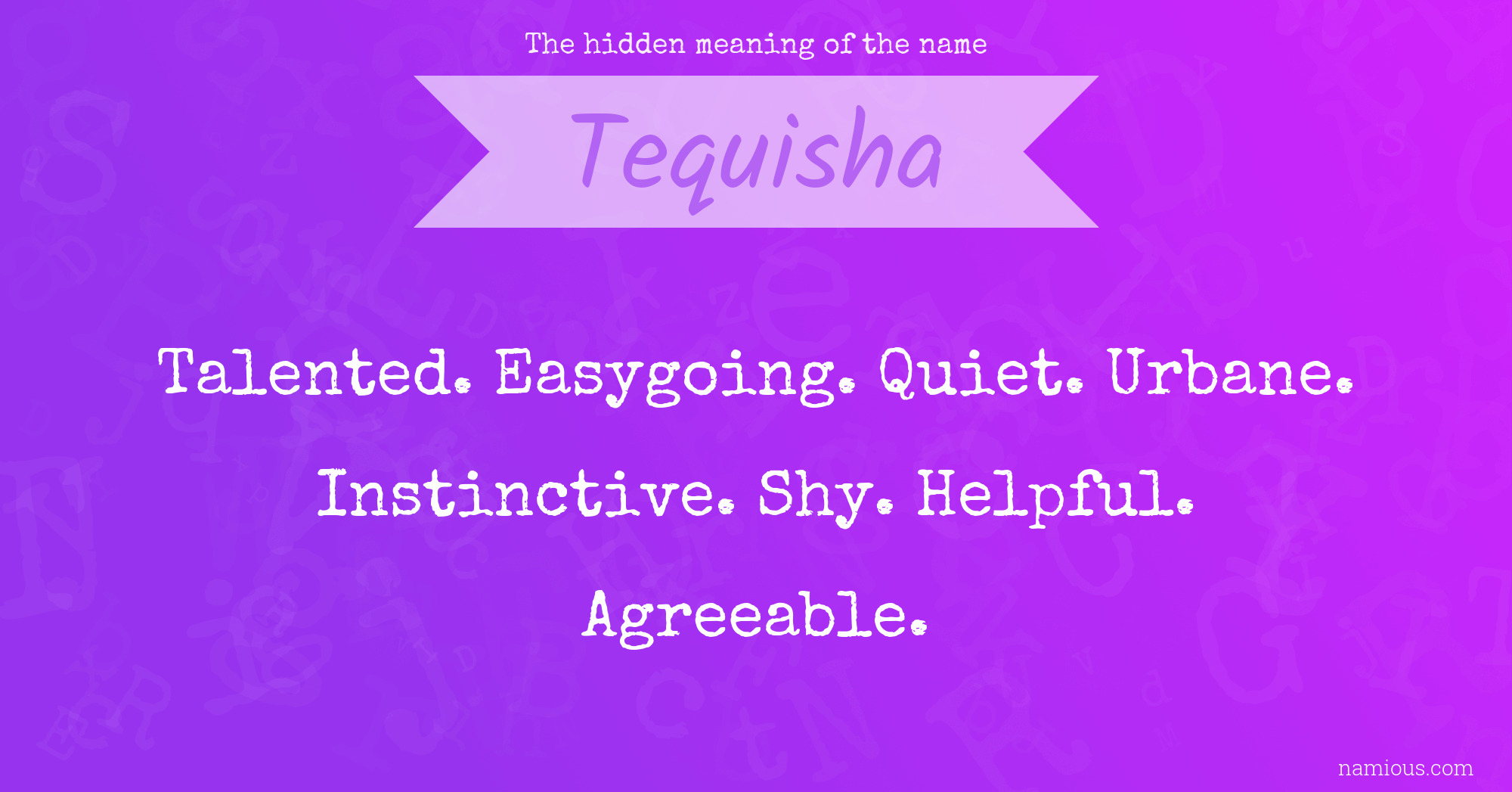 The hidden meaning of the name Tequisha