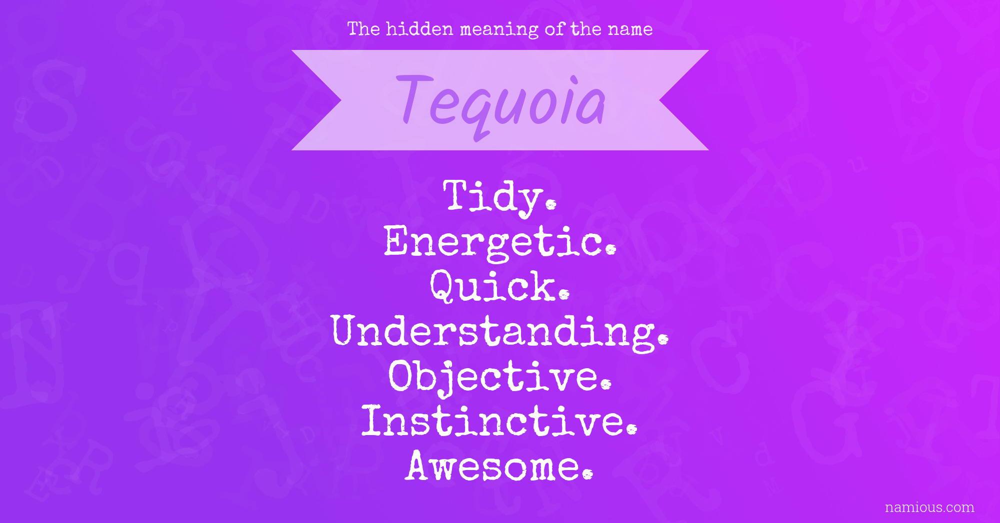 The hidden meaning of the name Tequoia