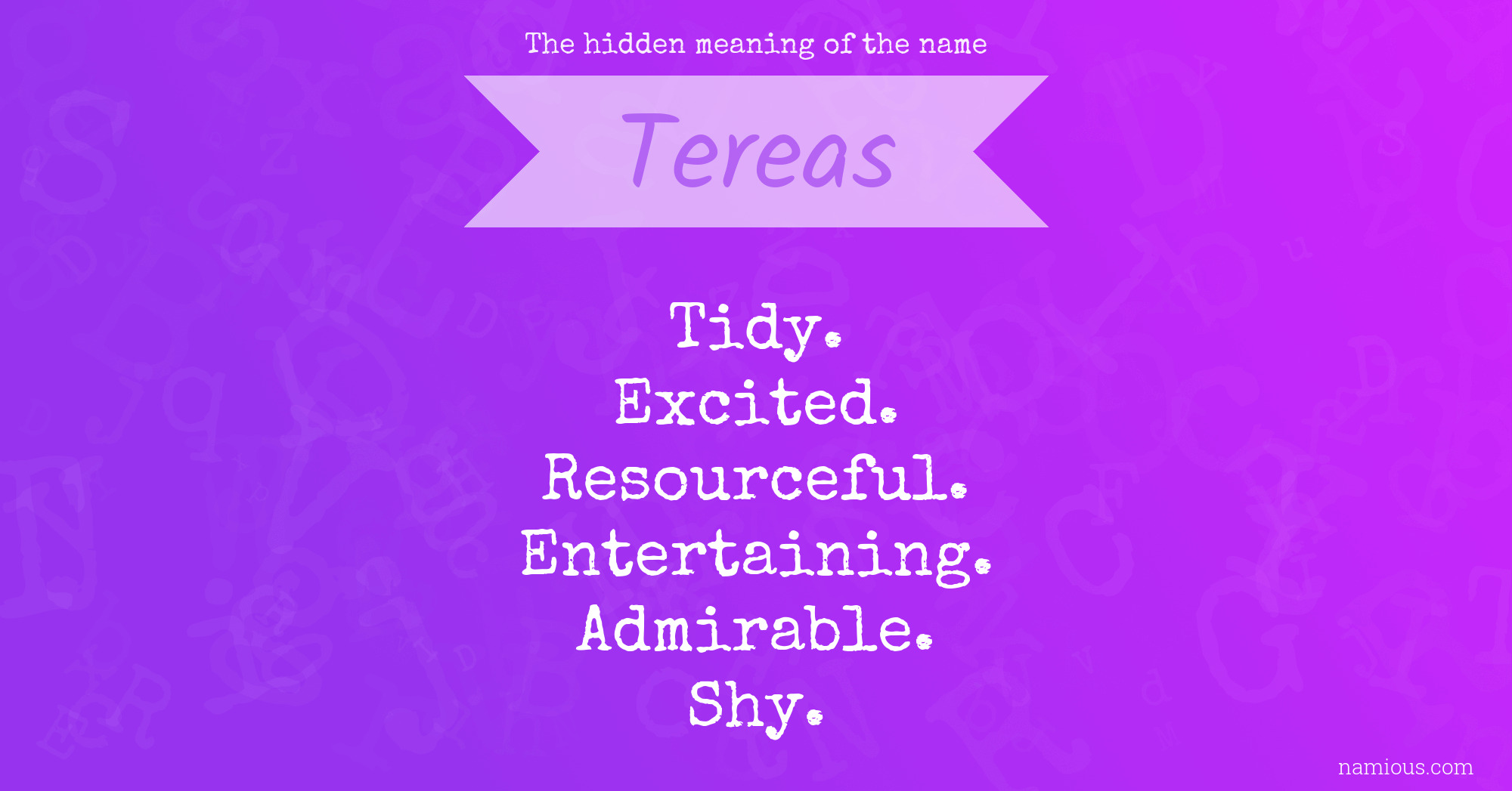 The hidden meaning of the name Tereas