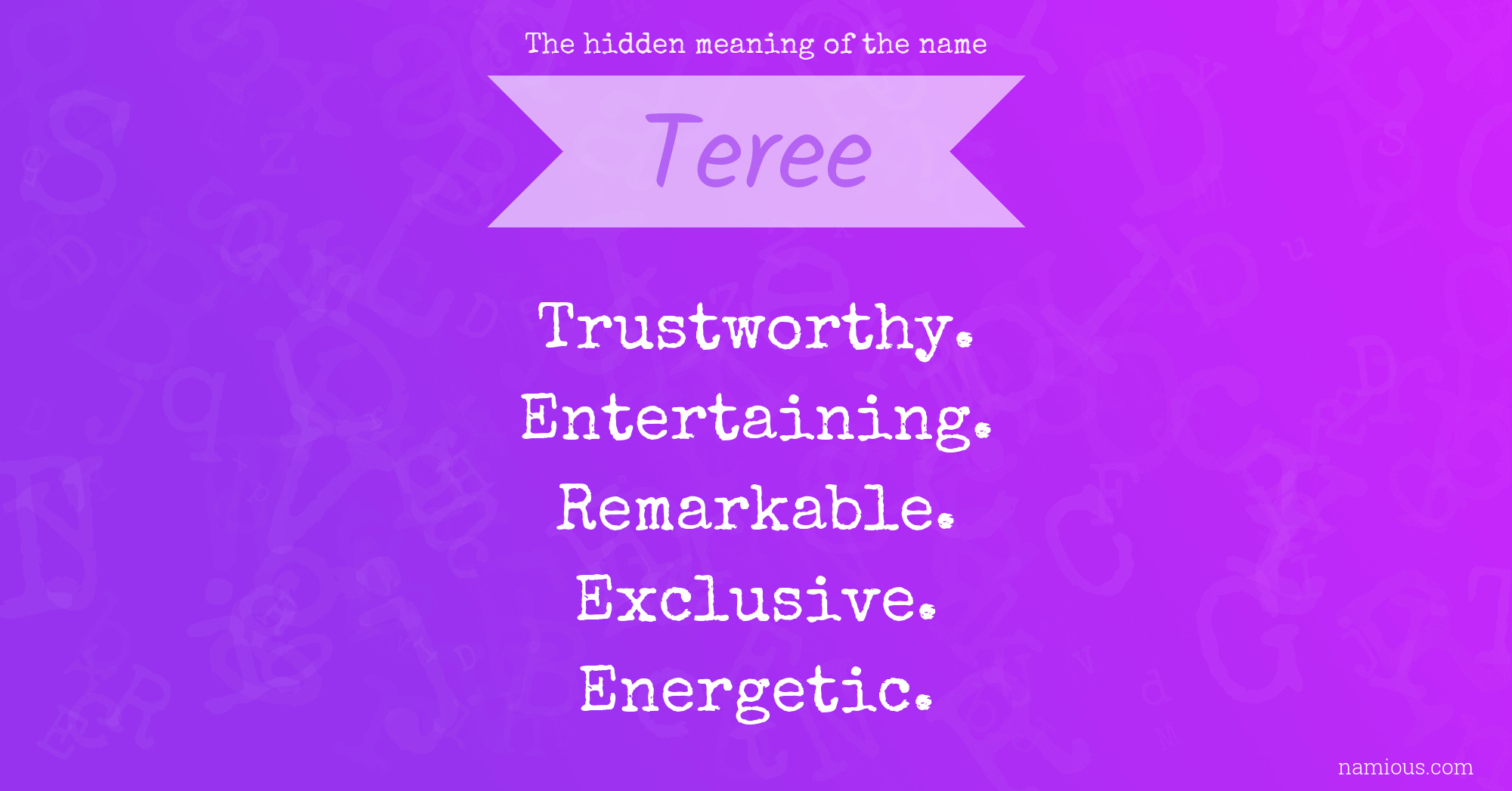 The hidden meaning of the name Teree