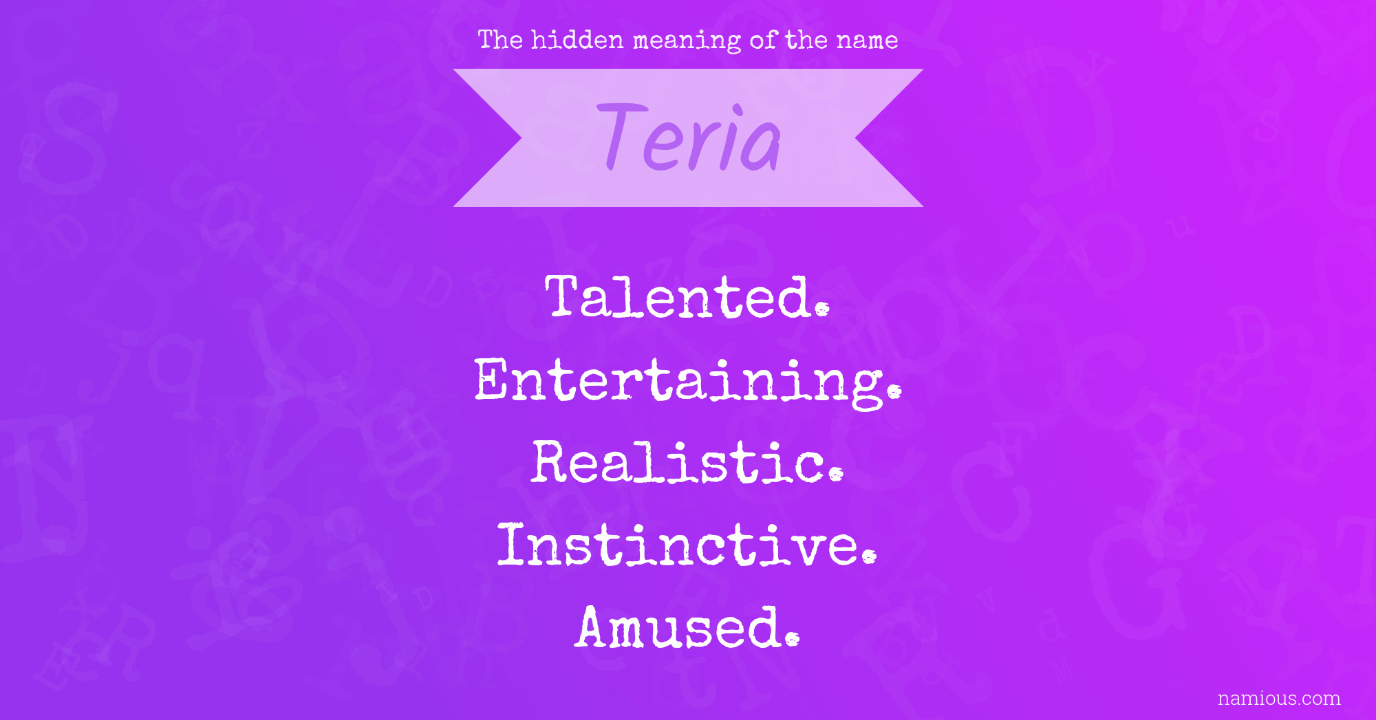 The hidden meaning of the name Teria