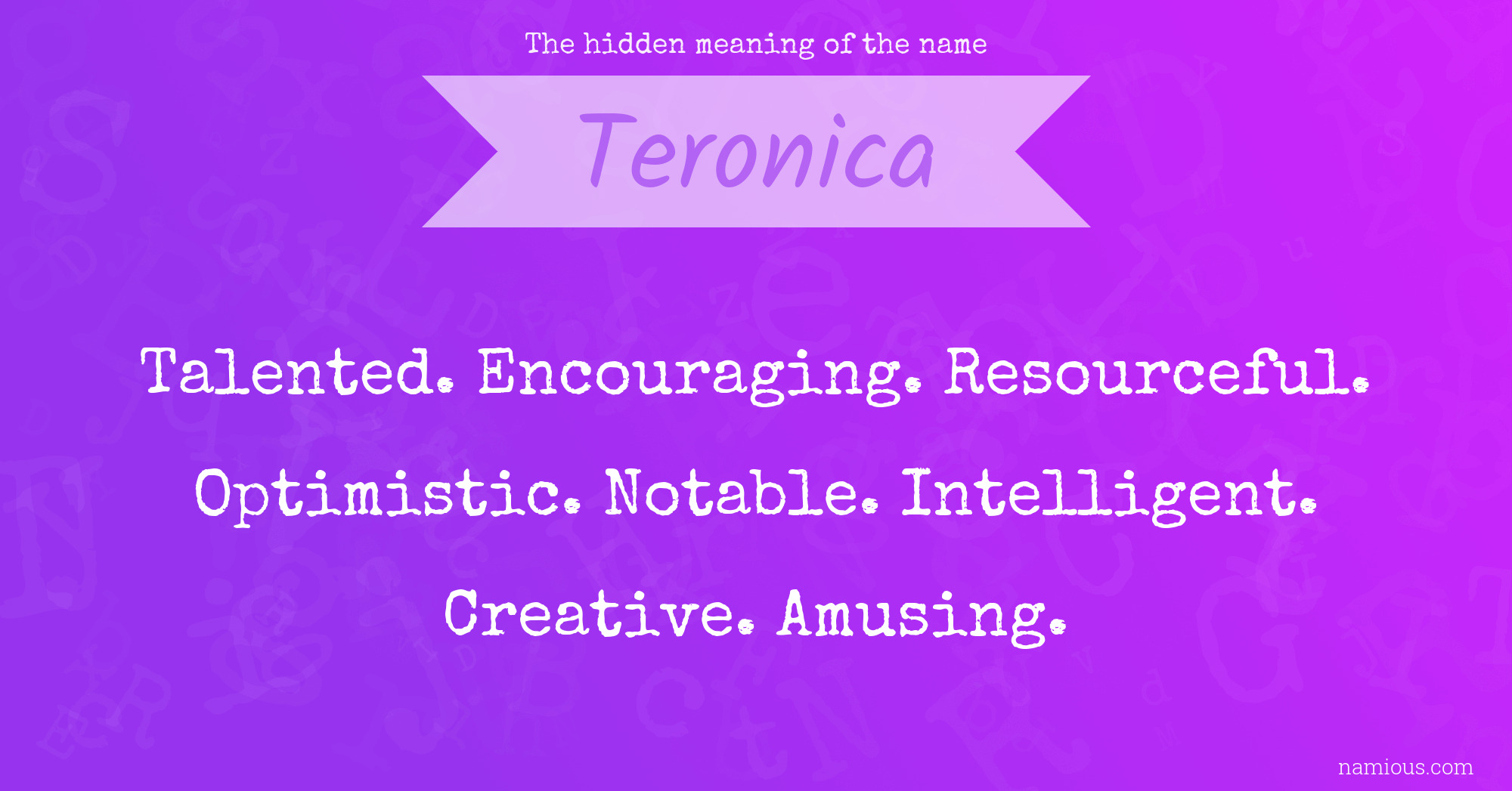 The hidden meaning of the name Teronica