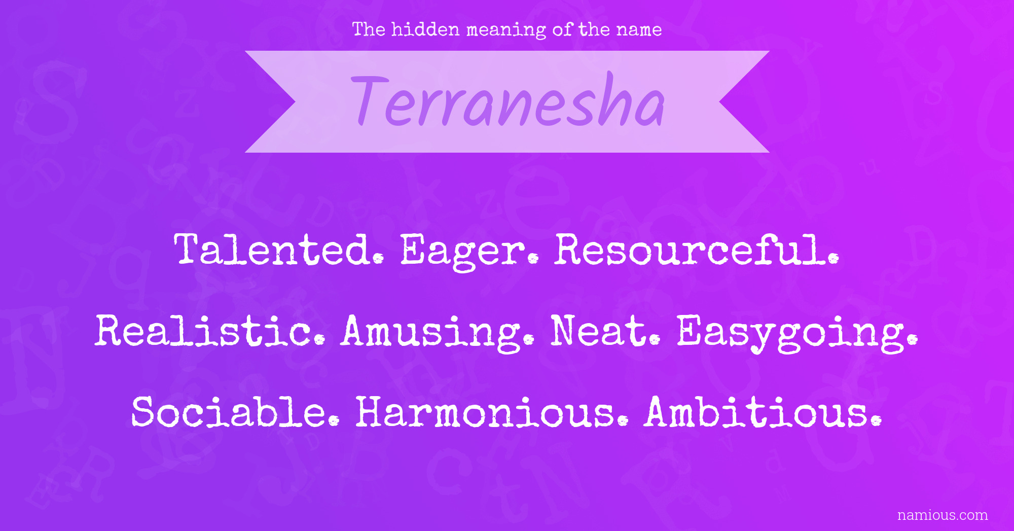 The hidden meaning of the name Terranesha