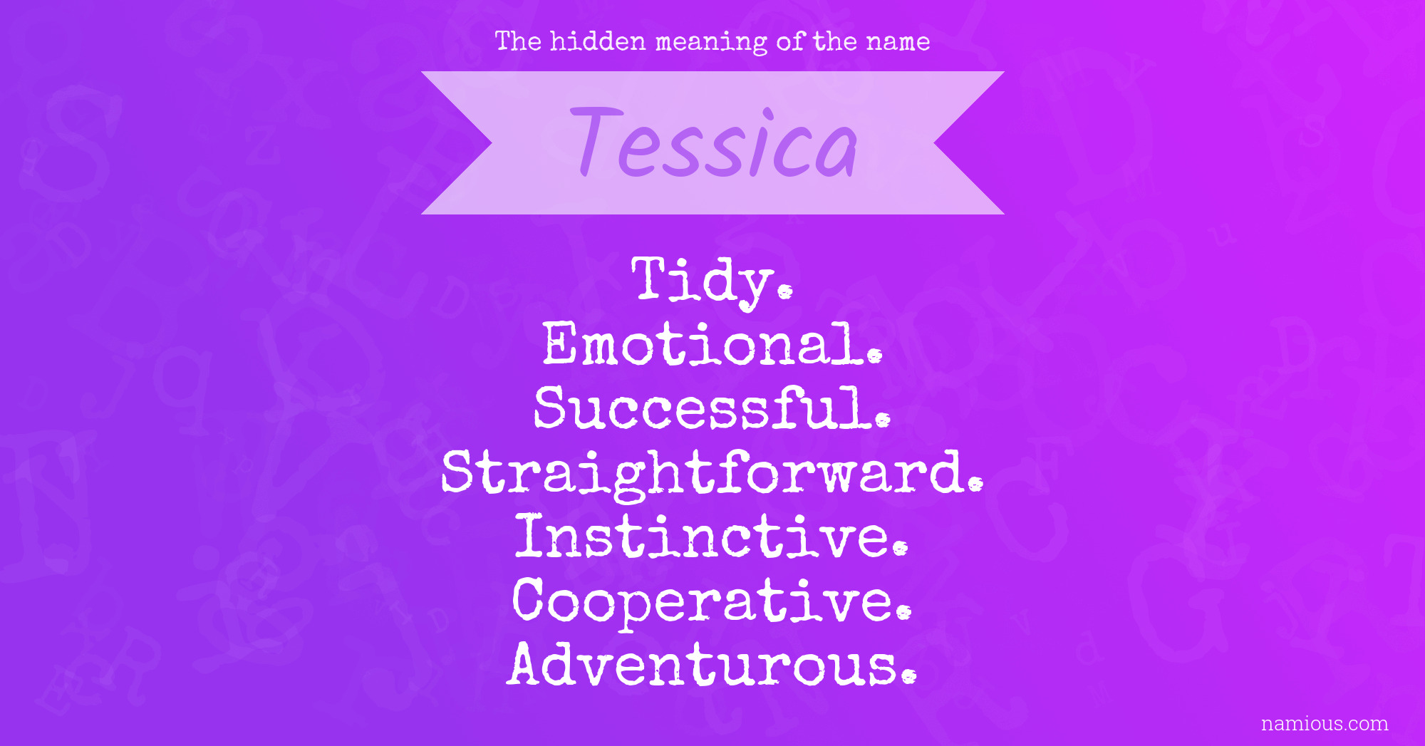 The hidden meaning of the name Tessica