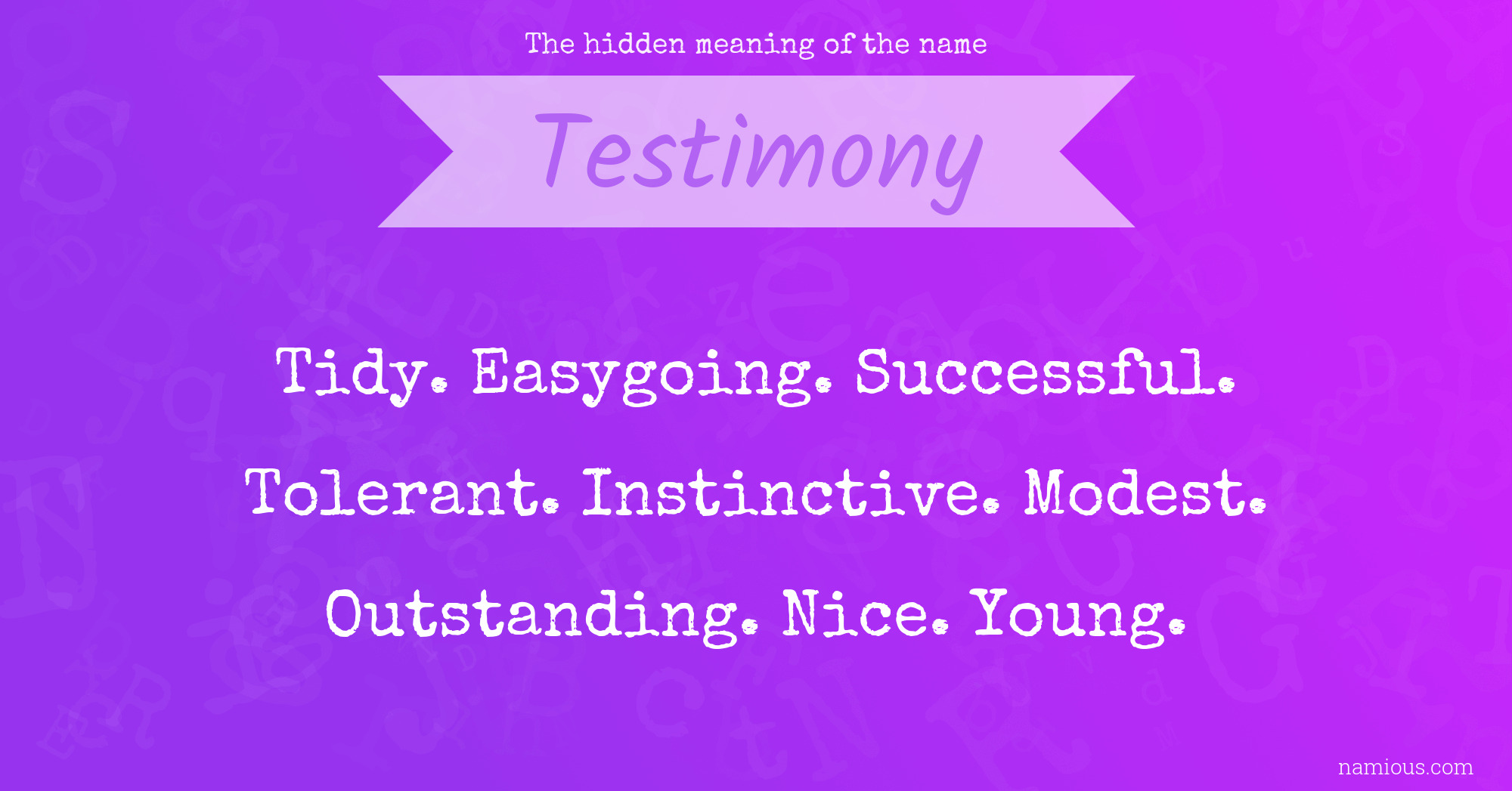 The hidden meaning of the name Testimony