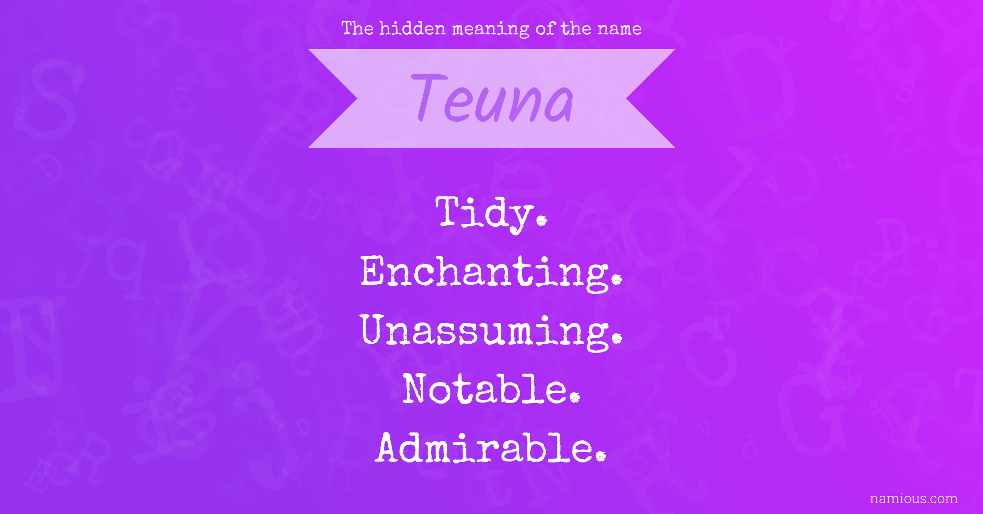 The hidden meaning of the name Teuna