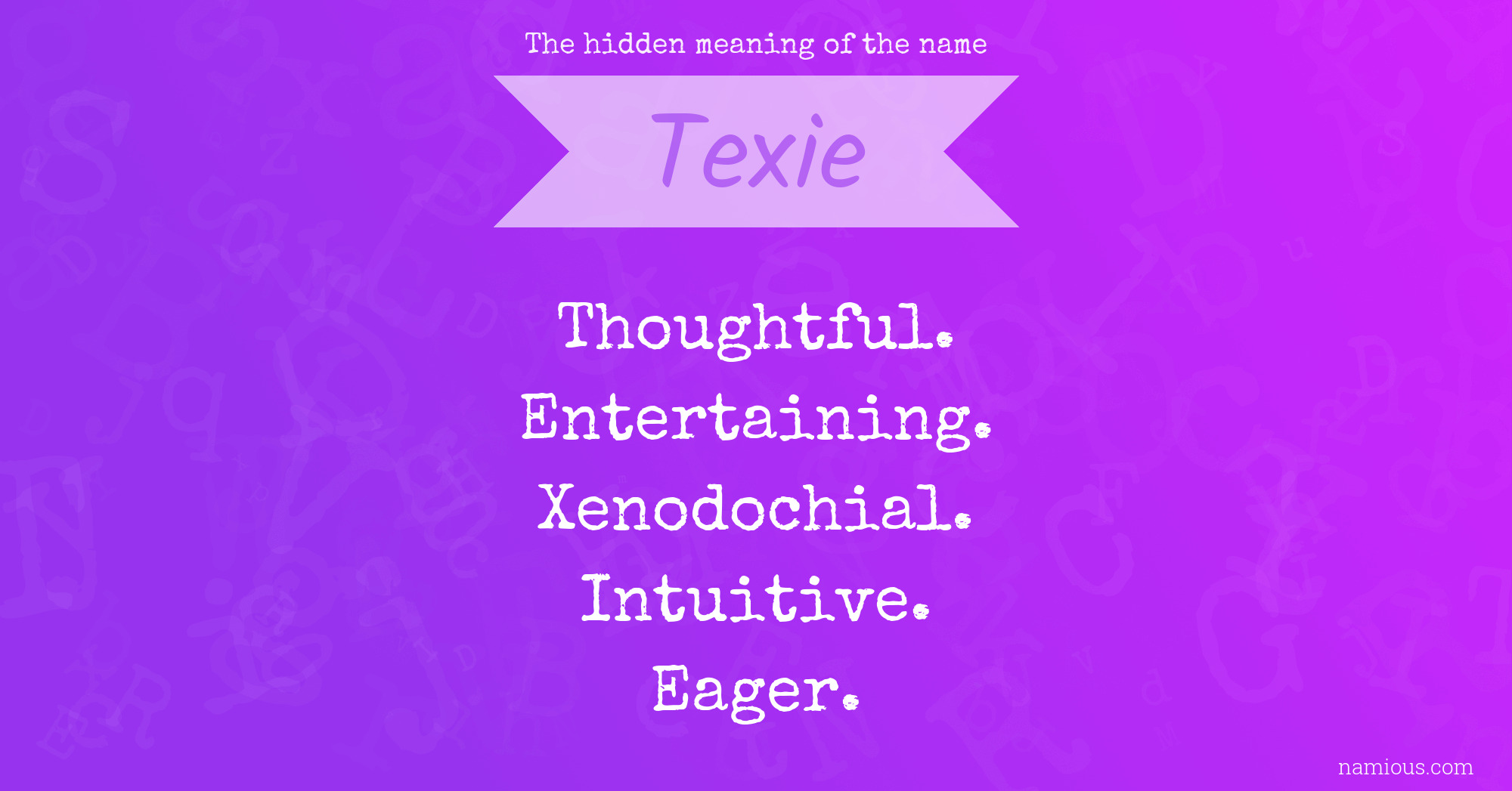 The hidden meaning of the name Texie