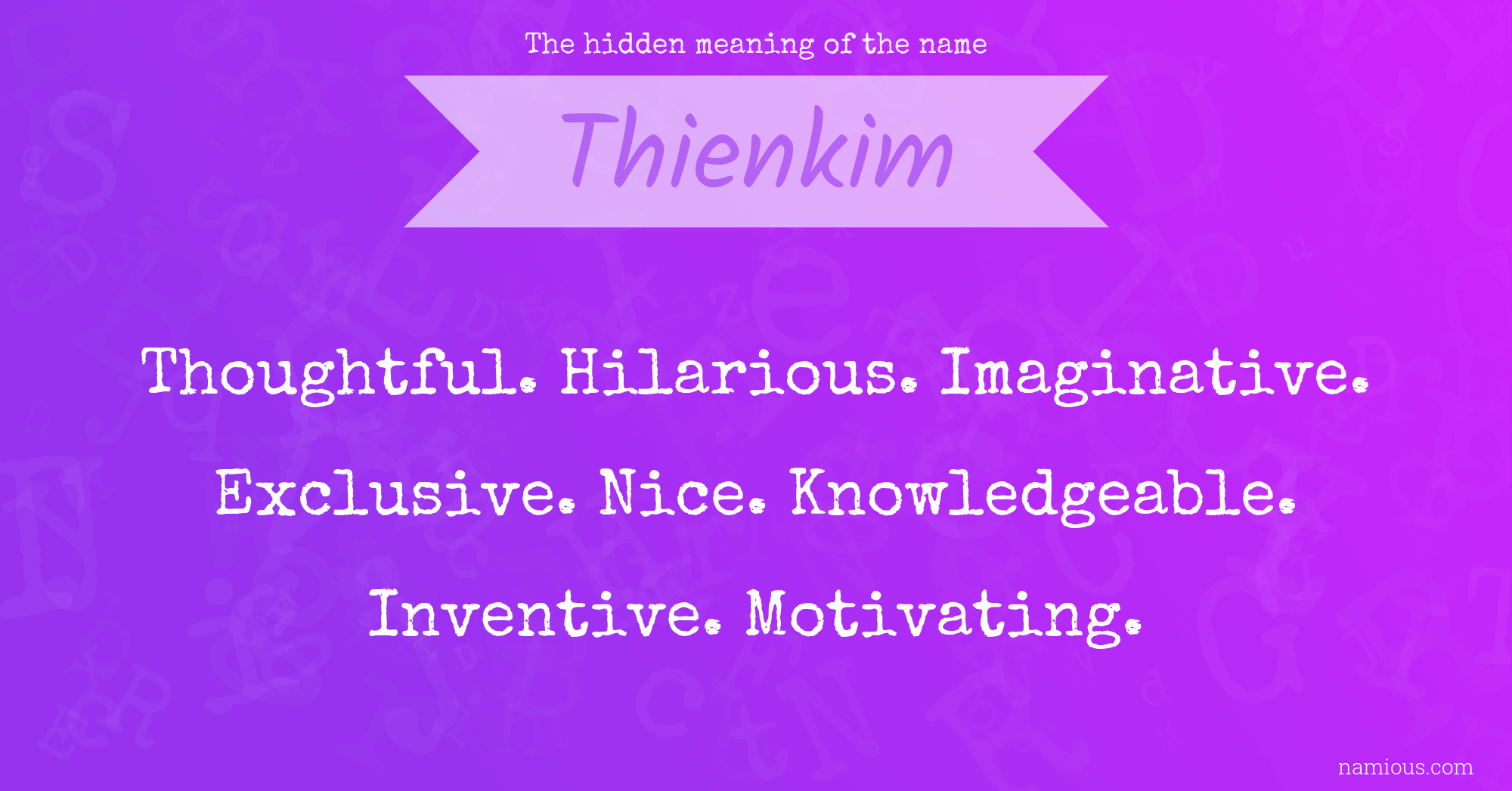 The hidden meaning of the name Thienkim