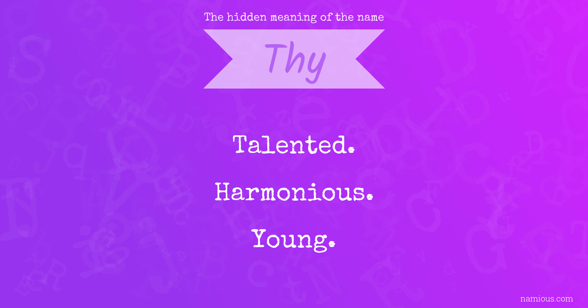 The hidden meaning of the name Thy