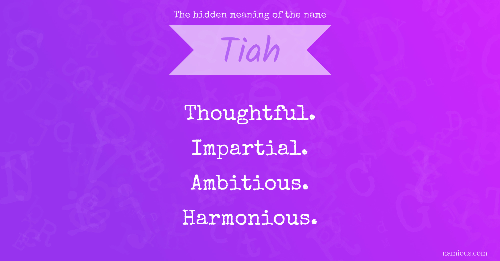 The hidden meaning of the name Tiah