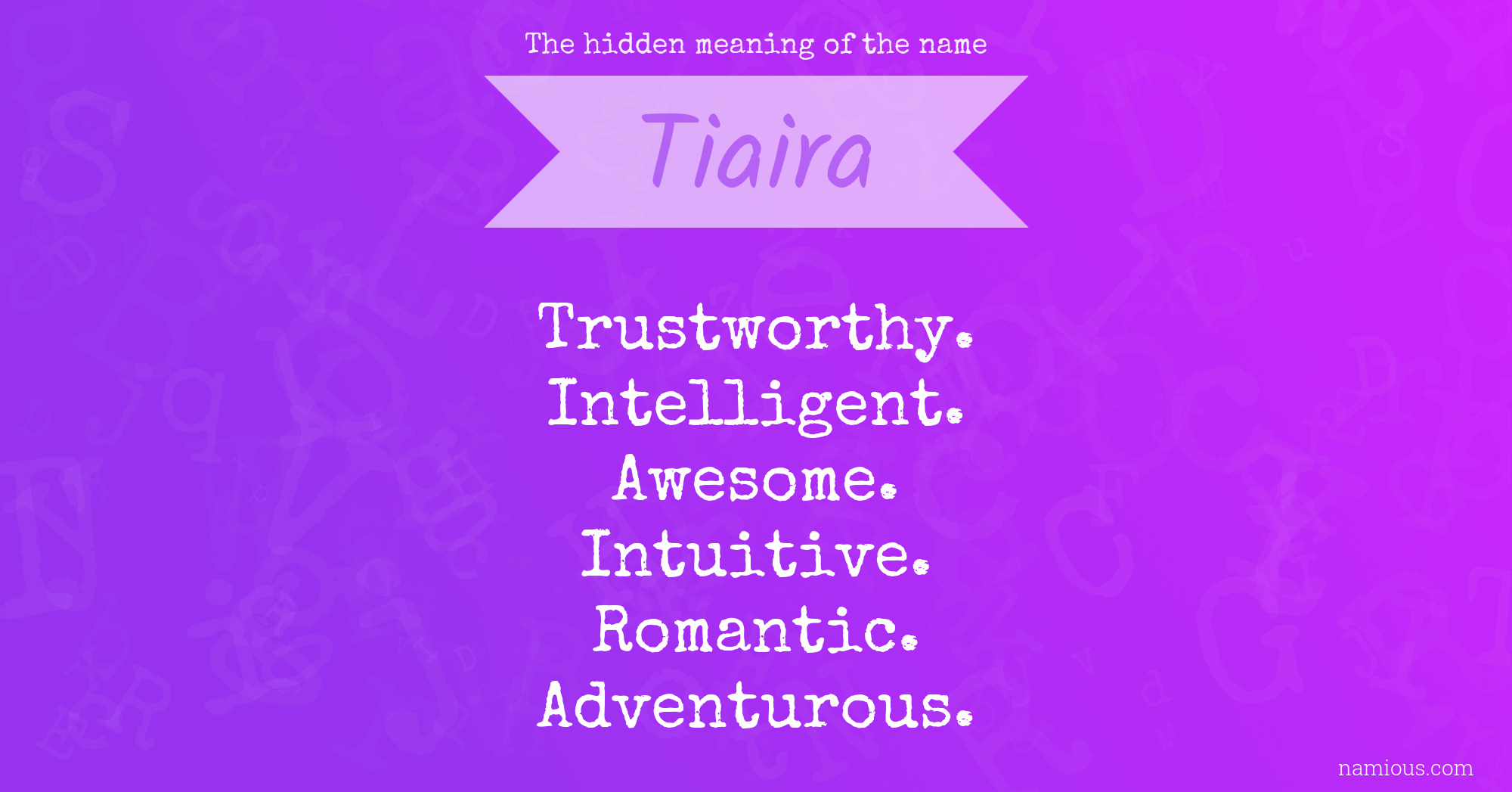 The hidden meaning of the name Tiaira