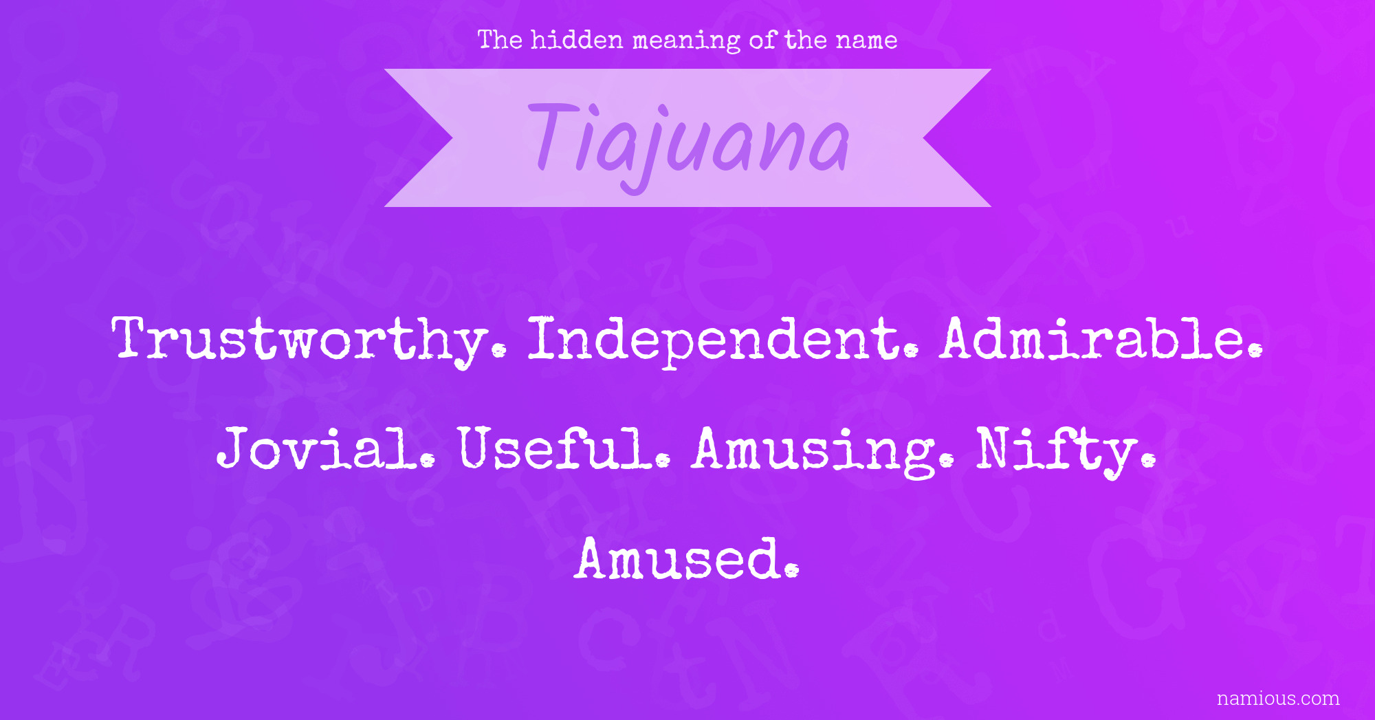 The hidden meaning of the name Tiajuana