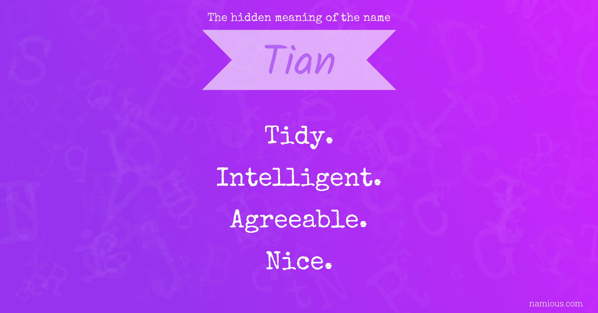 The hidden meaning of the name Tian