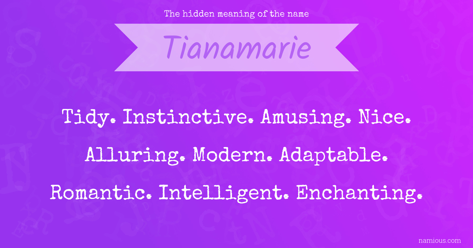 The hidden meaning of the name Tianamarie