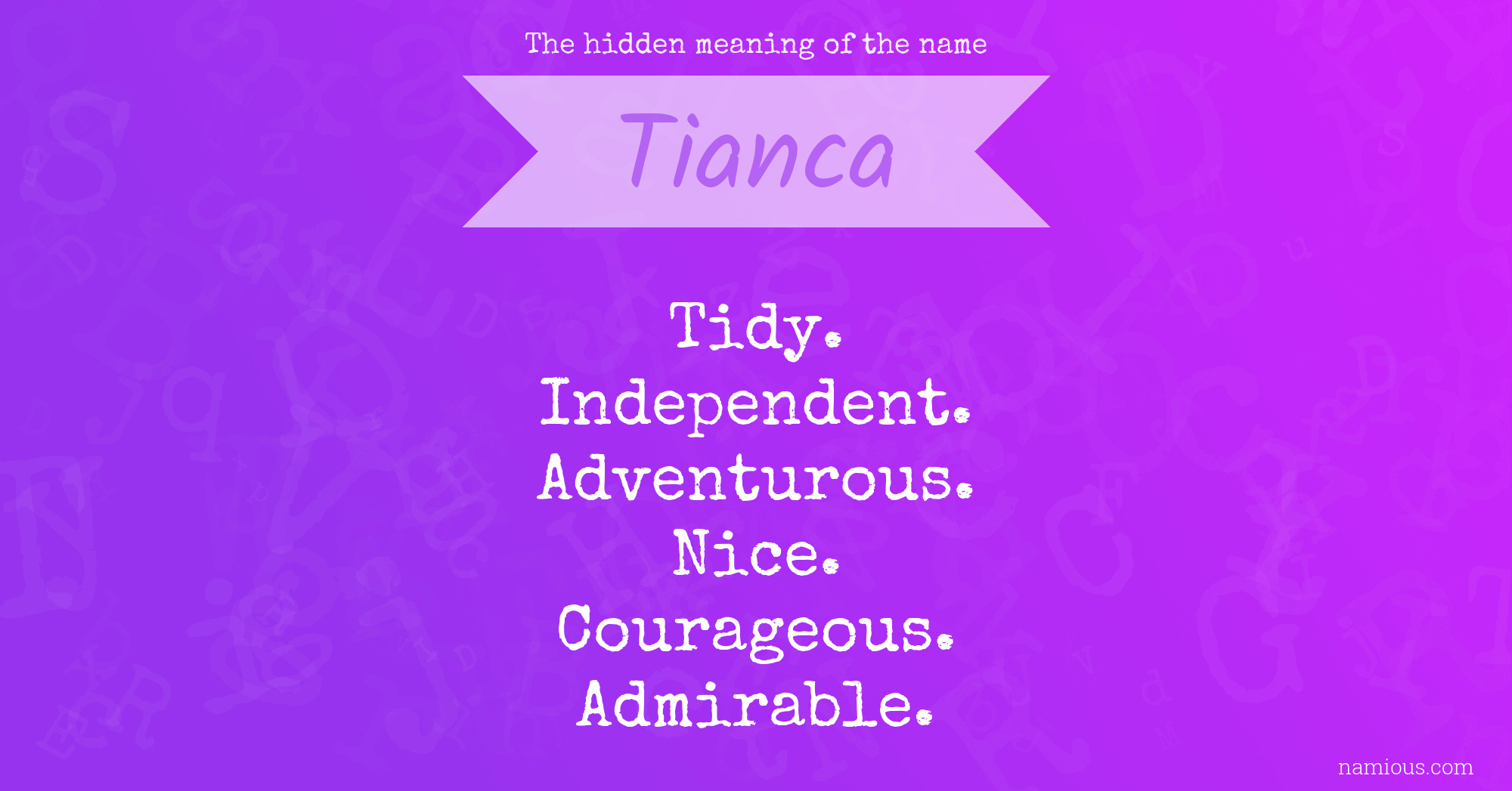 The hidden meaning of the name Tianca