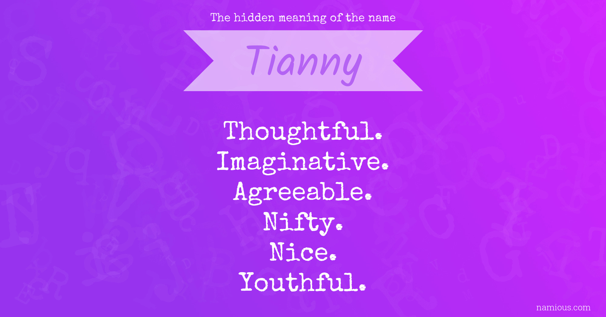 The hidden meaning of the name Tianny