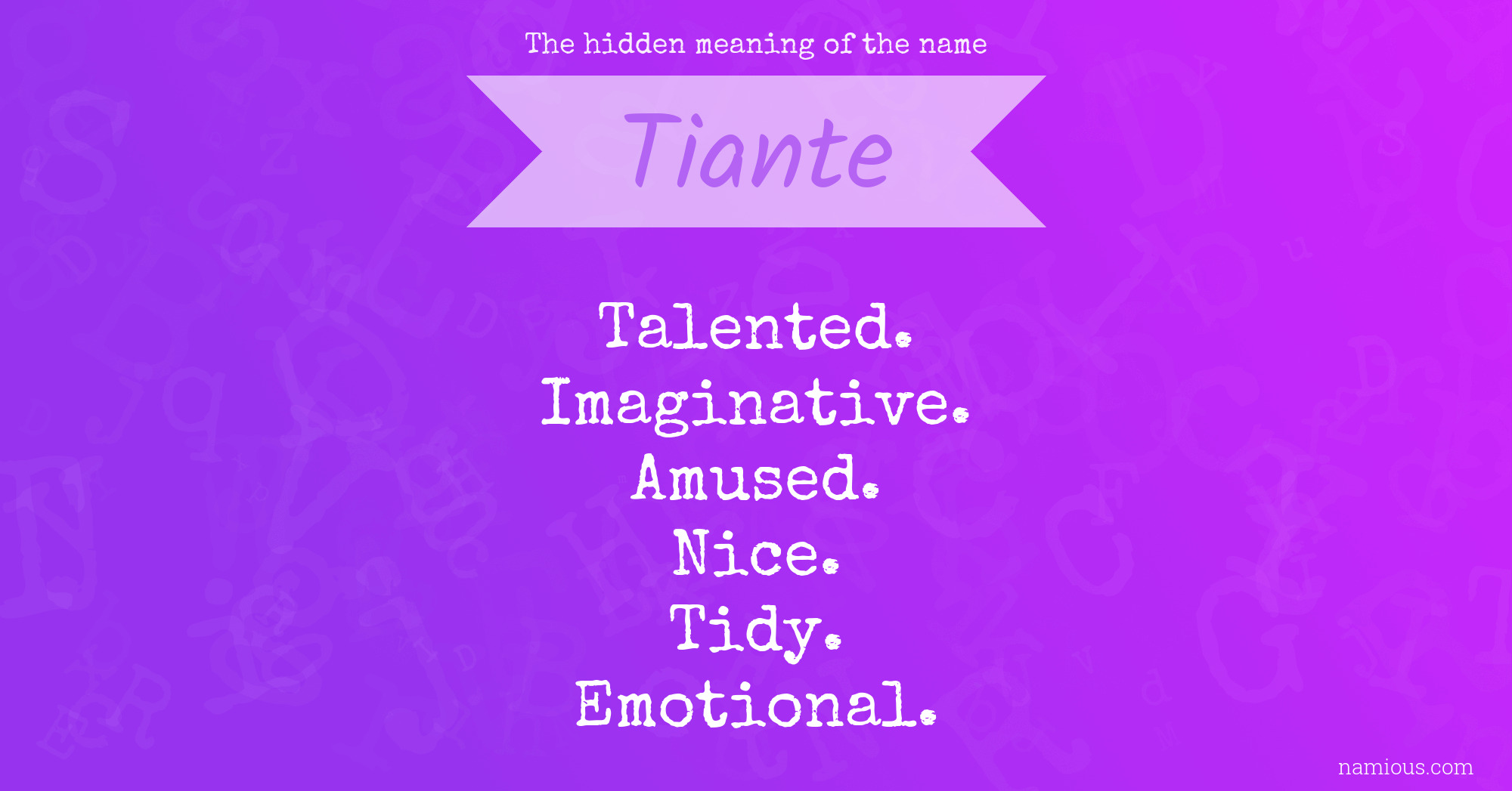 The hidden meaning of the name Tiante