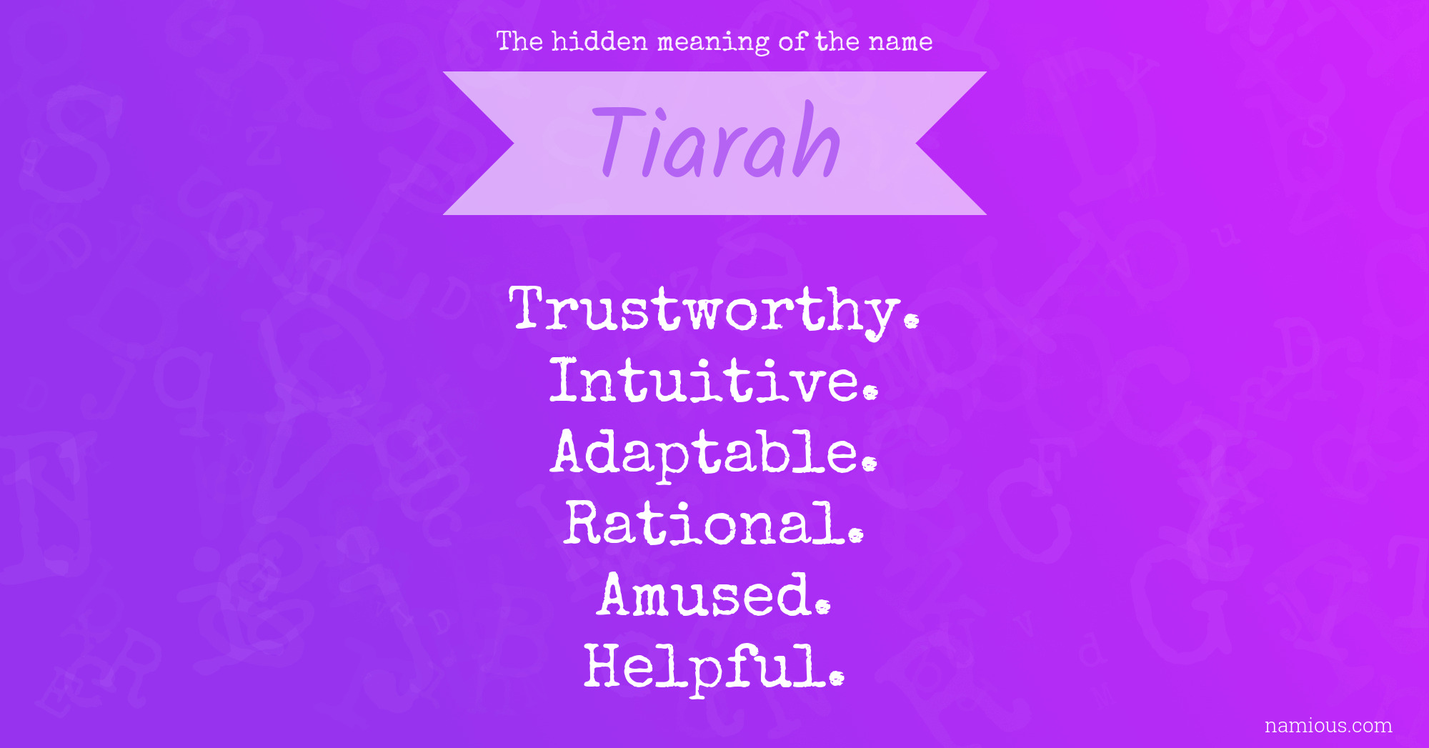 The hidden meaning of the name Tiarah