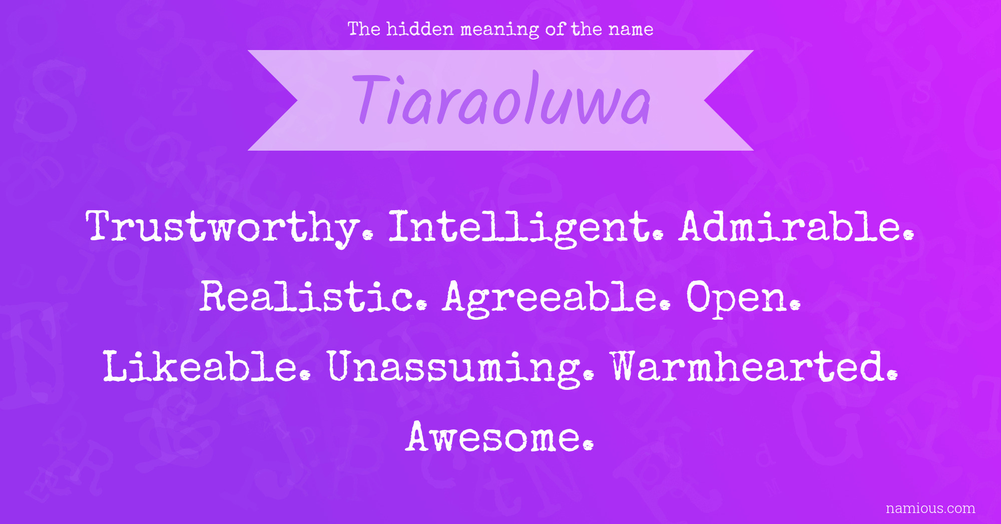 The hidden meaning of the name Tiaraoluwa