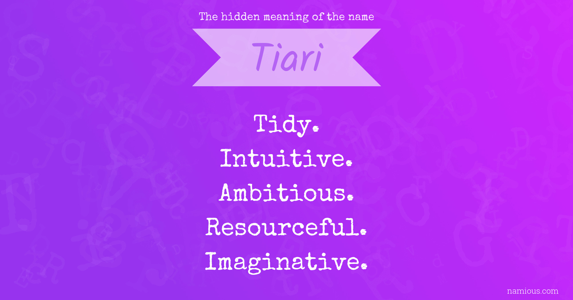 The hidden meaning of the name Tiari